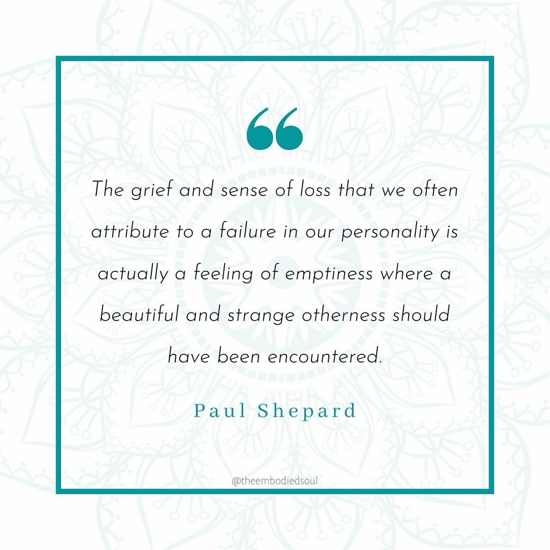 As part of the research for my book on women’s initiations, I am deep in the work of Francis Weller who writes and speaks so profoundly about grief and rituals.
⠀⠀⠀⠀⠀⠀⠀⠀⠀
In an interview with @thomashuebl, he quotes human biologist, Paul Shepard who wrote: “The grief and sense of loss that we often attribute to a failure in our personality is actually a feeling of emptiness where a beautiful and strange otherness should have been encountered.”
He adds that we don’t have this “strange otherness”, which is the world at large, in our minds any more. Many of us in the modern western world don’t listen to the myths or move into encounters with the trees, wildlife, water, land so there is a profound emptiness in us. The grief that we feel for the earth right now is not just grief for what is tangibly disappearing, but also for that which we have never imagined . He says: “The world has drifted from our imaginations. Our prayers. Our ritual life.”
This is the ground of our “Trauma Culture”. He argues that we need to return to an “Initiation Culture” – to remember that grief and sorrow remind us of what we love and so are to be greeted and blessed with gratitude, not anaesthetised. So that we may reconnect with our histories, with our lands, with ourselves and each other as we move through this life.
#francisweller #paulshepard #thomashuebl #initiation #initiationculture #grief #sorrow #suffering #psychotherapistsofinsta #theembodiedsoul