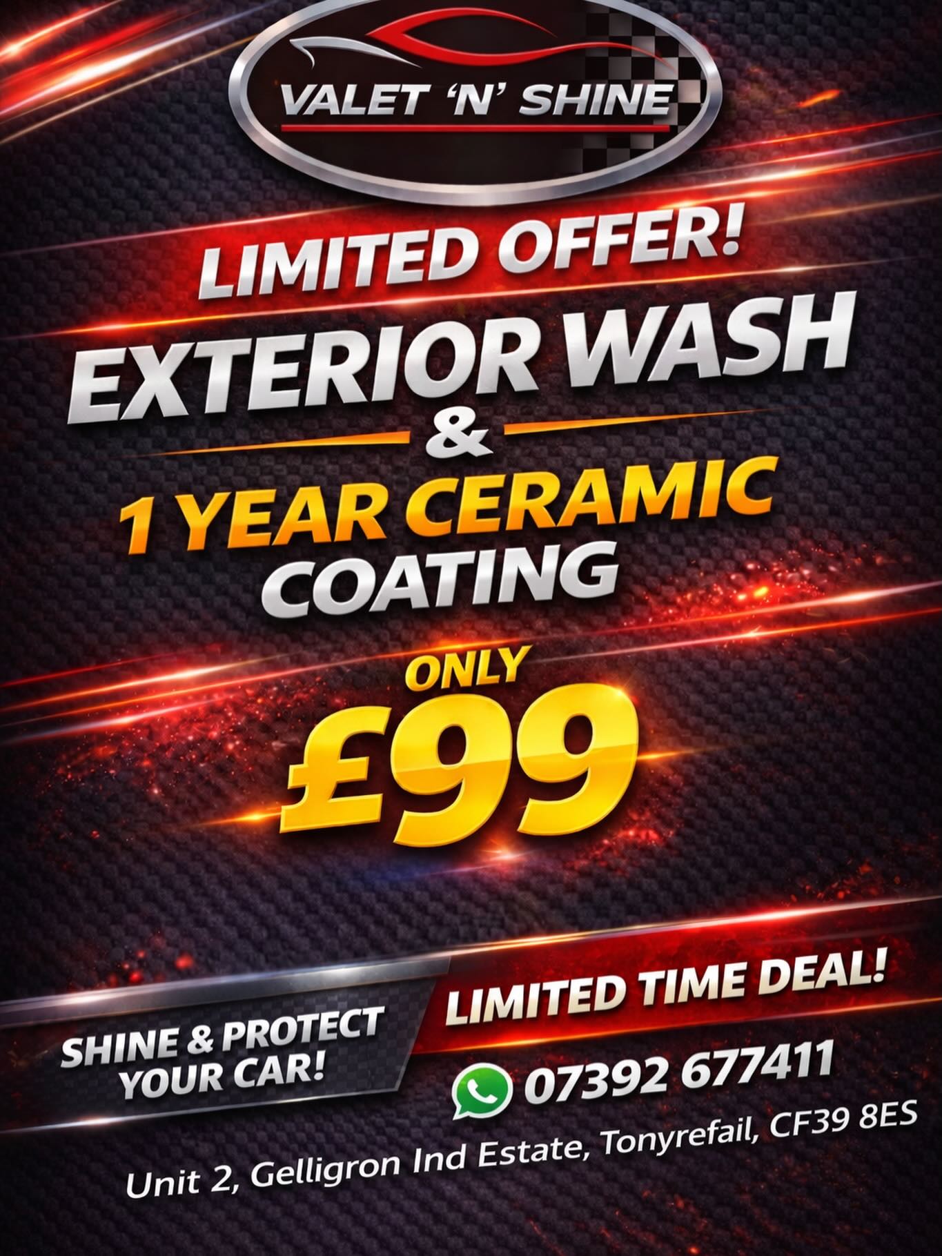 ๐ LIMITED TIME OFFER ๐
For a short time only, weโre offering an Exterior Wash & 1 Year Ceramic Coating for just ยฃ99.
This package is perfect for adding gloss and protection to your paintwork, making ongoing maintenance easier while helping shield your vehicle from the elements.
๐ Unit 2, Gelligron Industrial Estate, Tonyrefail, CF39 8ES
๐ฒ WhatsApp / Call: 07392 677411
Limited availability โ once the slots are gone, theyโre gone.
