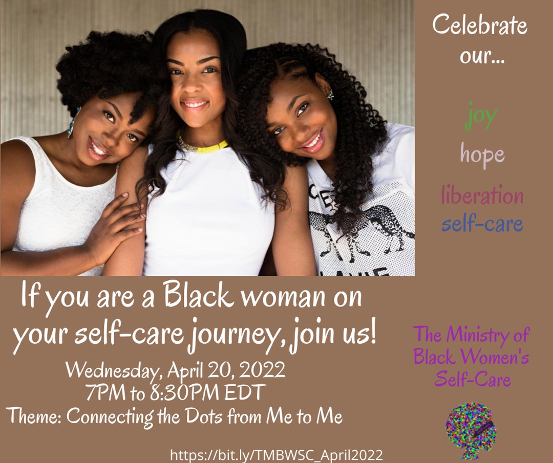 https://bit.ly/TMBWSC_April2022
#NormalizeSelfCareforBlackWomen
#TheMinistryofBlackWomensSelfCare
#SelfCare