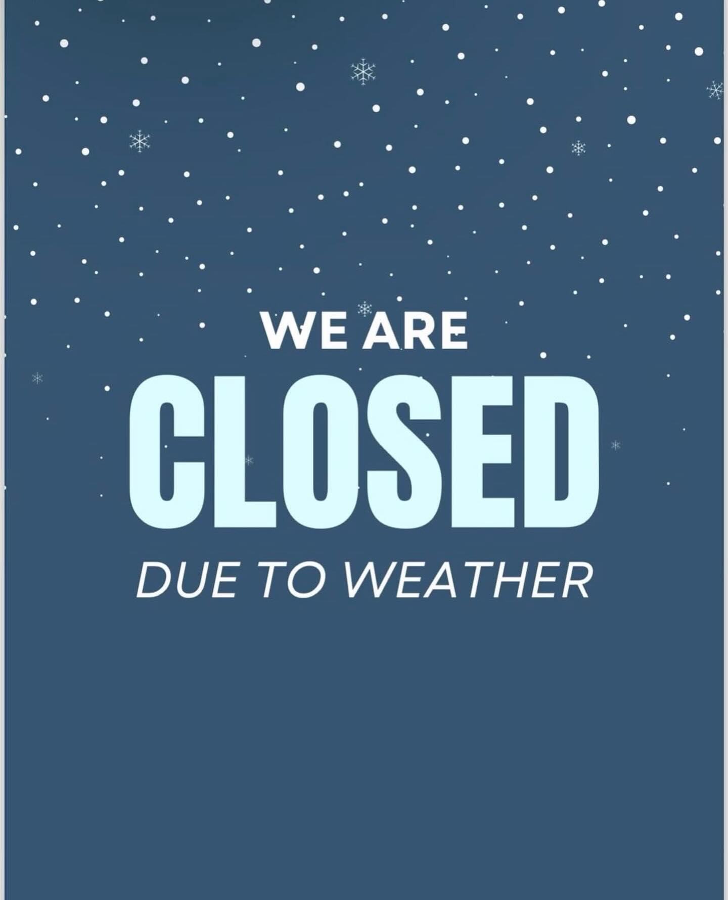 We will be closed Tuesday January 27.
Let’s hope for warmer weather on Wednesday. Enjoy the snow. ❄️⛄️