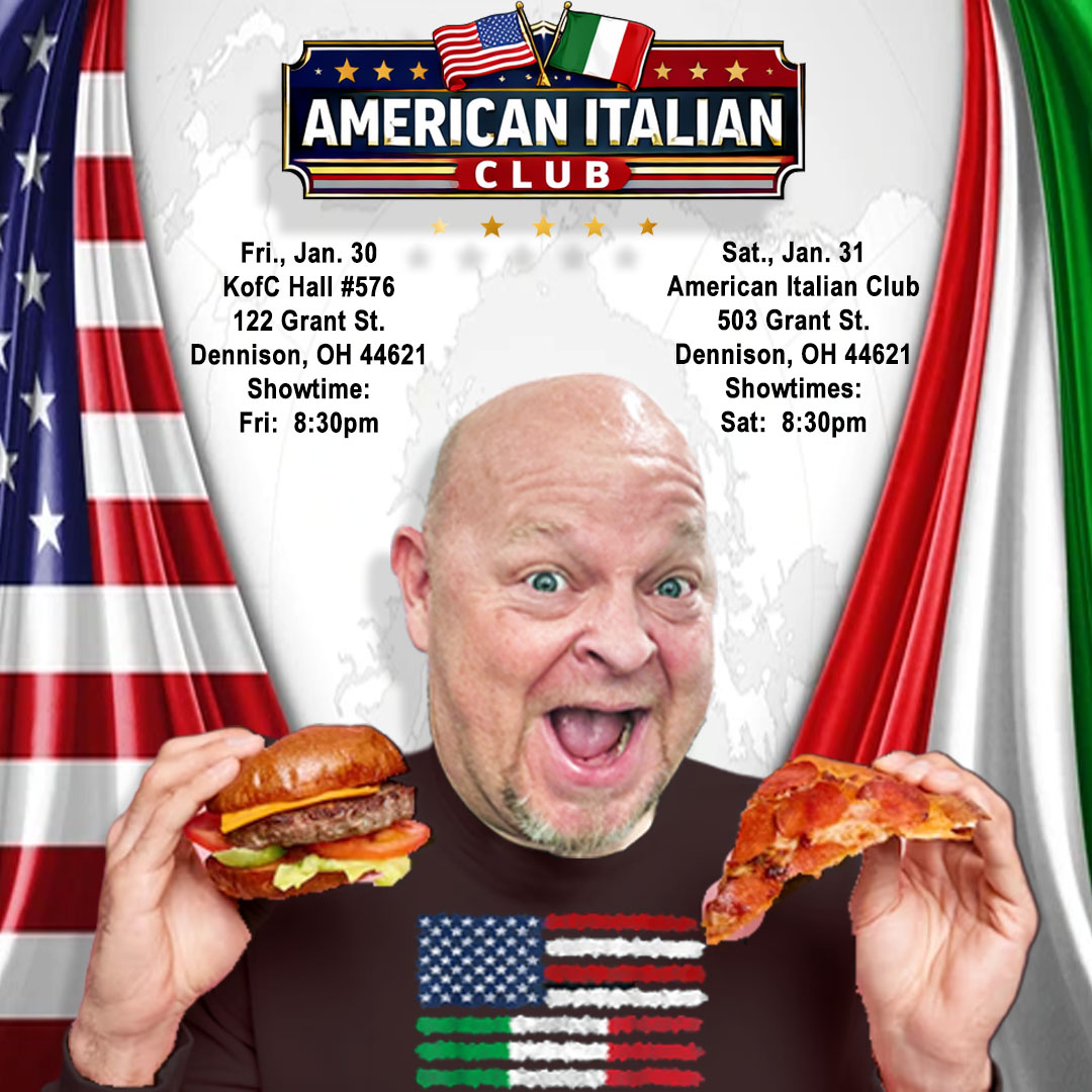 This week I'm heading back to OHIO to work my favorite private gigs with my favorite American Italians!!!
Jan. 31
American Italian Club
503 Grant St, Dennison, OH 44621
Phone: (740) 922-9123
https://www.yellowpages.com/.../american-italian-club...
Showtimes:
Sat: 8:30pm
Feb. 05-07
Snappers Comedy Club
36657 US Hwy 19 N, Palm Harbor, FL 34684
Phone: (727) 938-2027
https://snappersgrill.com/live-comedy/
Showtimes:
Thurs: 7:30pm
Fri: 7pm & 9:30pm
Sat: 7pm & 9:30pm