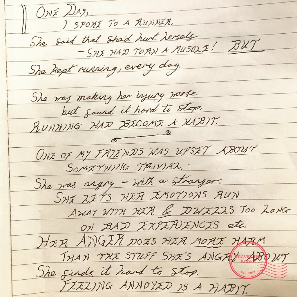“One Day,
I spoke to a runner.
She said she’d hurt herself - She had torn a muscle! BUT
She kept running, every day.
She was making her injury worse but sound it hard to stop.
RUNNING HAD BECOME A HABIT. @——@
One of my friends was upset about something trivial.
She was angry - with a stranger.
She lets her emotions run
away with her & dwells too long on bad experiences etc.
Her anger does her MORE harm than the stuff she’s angry about.
She finds it hard to stop.
FEELING ANNOYED IS A HABIT.” By anonymous, Toronto. .
.
.
.
#coronavirus #covid19 #covidtoronto
#anonymous #habits #runninghabits #positivehabits #negativehabits #hostels #mystory #stories #handwriting #torontoarts #toronto #tellyourstory #shareyourstory #stayhome #quarentinestories #travelers #backpackerstory #quarantine #communityproject