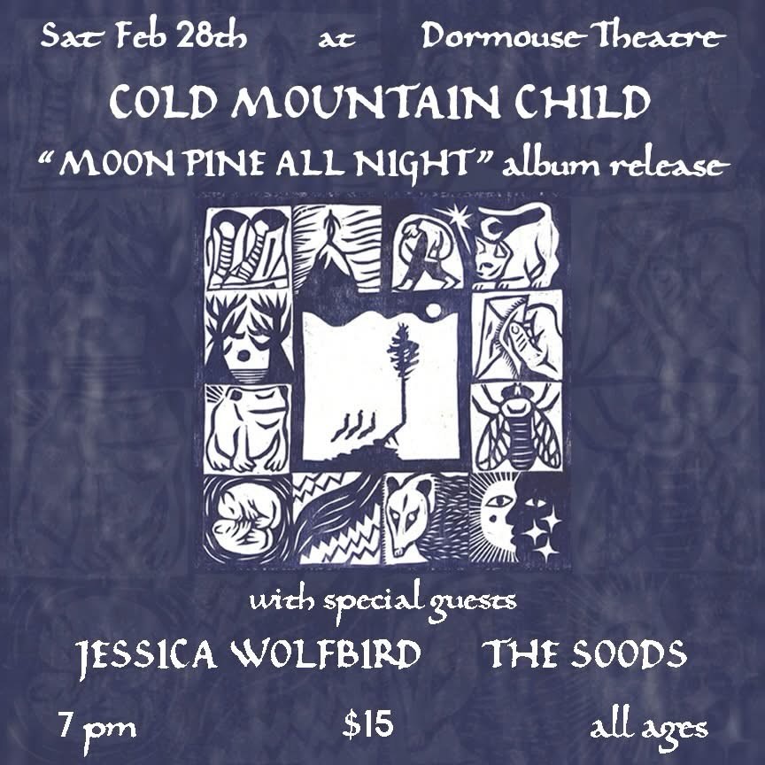 New album alert‼️
“Moon Pine All Night” is out Friday, February 27th on the internetz!
@coldmountainchild has baked up a real treat for ya, featuring delicious cover art by Flat Mountain Press .
To celebrate, they’re having a release show Sat, Feb 28th at Dormouse Theatre with special guests Jessica Wolfbird and The Soods. Come join the good time.