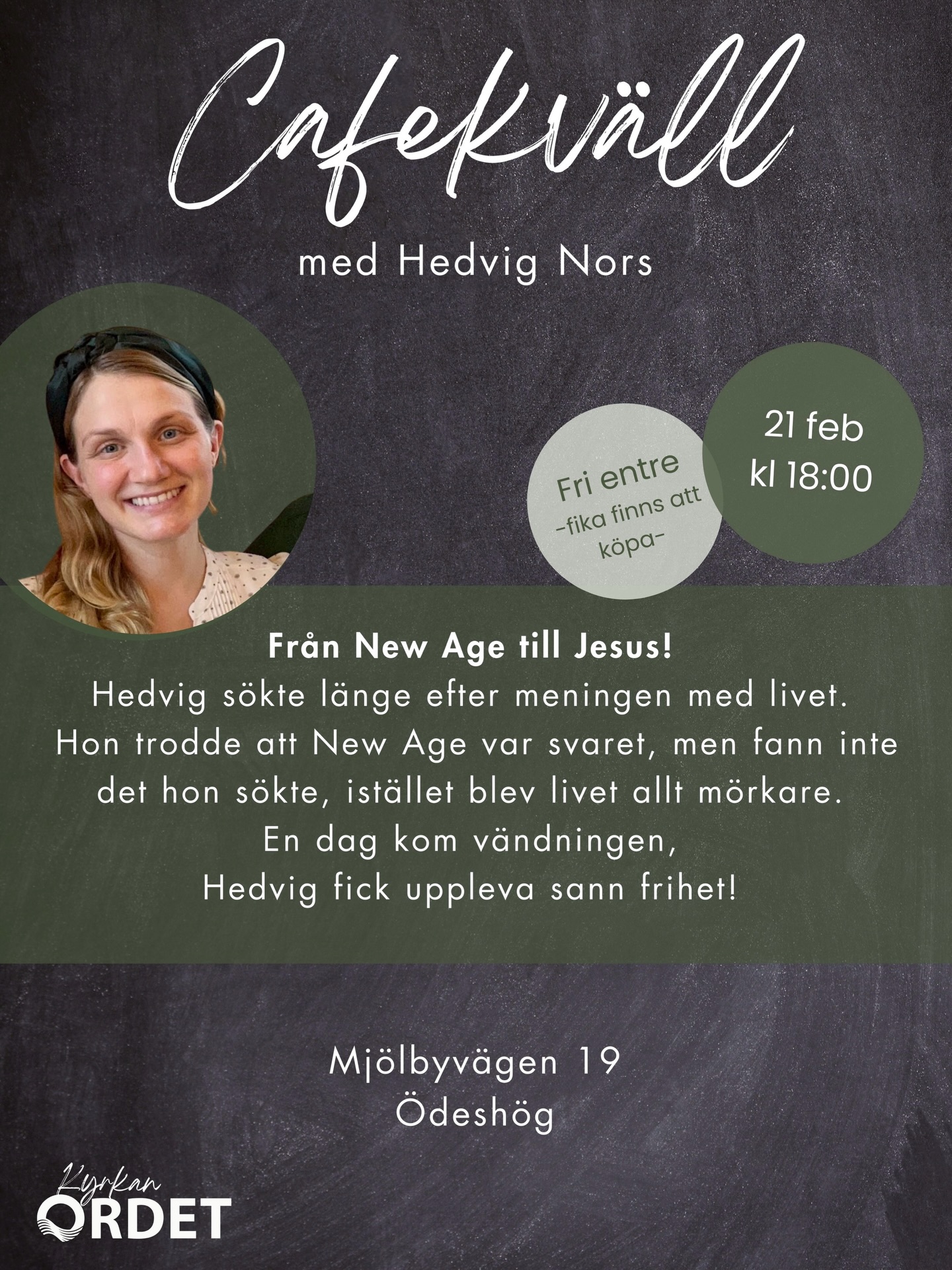Cafékväll med Hedvig Nors!
Från New Age till Jesus – en berättelse om sökande, mörker och sann frihet.
21 feb - kl 18:00
Fri entré & fika finns att köpa ☕️
Ta med en vän – du är så välkommen 🤍