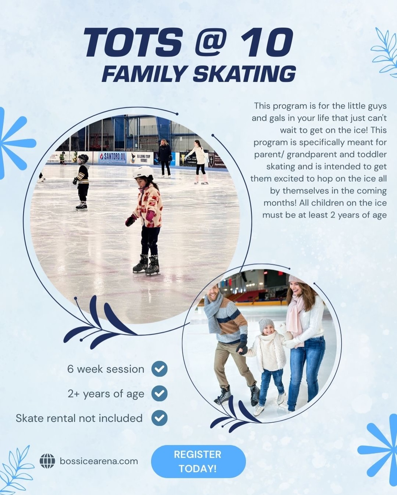 This program is for the little guys and gals in your life that just can’t wait to get on the ice! This program is specifically meant for parent/ grandparent and toddler skating and is intended to get them excited to hop on the ice all by themselves in the coming months!
February 11th - March 18th
All children on the ice must be at least 2 years of age. Register today at Bossicearena.com 🔗 https://boss.finnlyconnect.com/registration/activityitem/24101