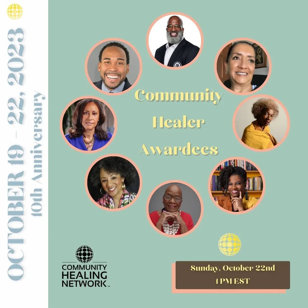 I'm honored to be a recipient of the Community Healer Awards to be held on Sunday, October 22nd at 1 PM EST
during the 10th Anniversary of Community Healing Days, with this year’s theme:
We Are Each Other’s Medicine, taking place from
Thursday, October 19 to Sunday, October 22, 2023