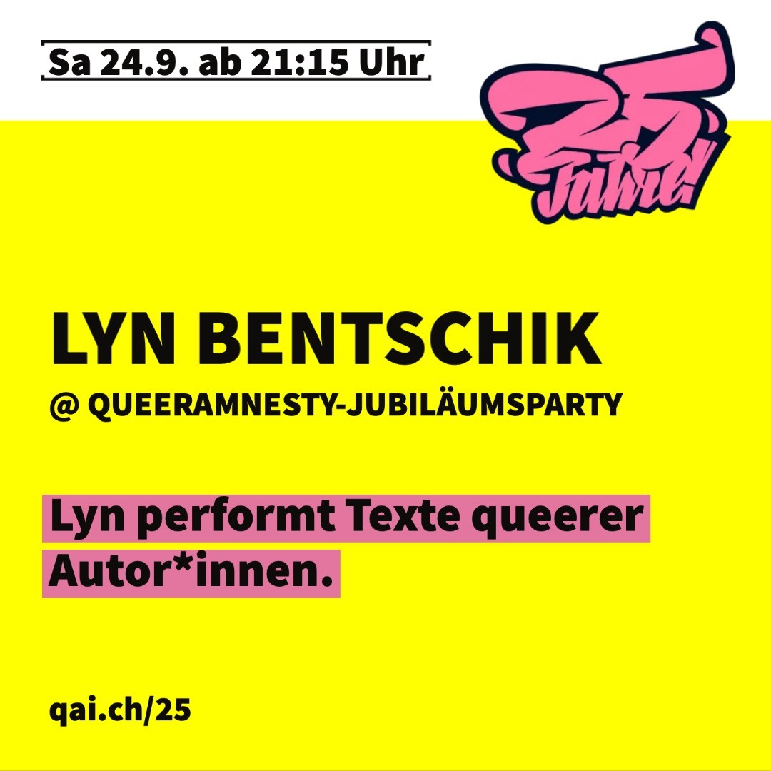 Lyn Bentschik ist kunstschaffende Person in den Bereichen Performance, Choreographie und Tanz. Für diesen Abend hat Lyn sich mit Texten queerer Autor*innen perforamtiv auseinander gesetzt. Lyn leiht den Texten eine Stimme, Präsenz und einen Körper auf der Bühne.
@lynbentschik #queeramnesty #jubiläumsparty #photobastei #zürich