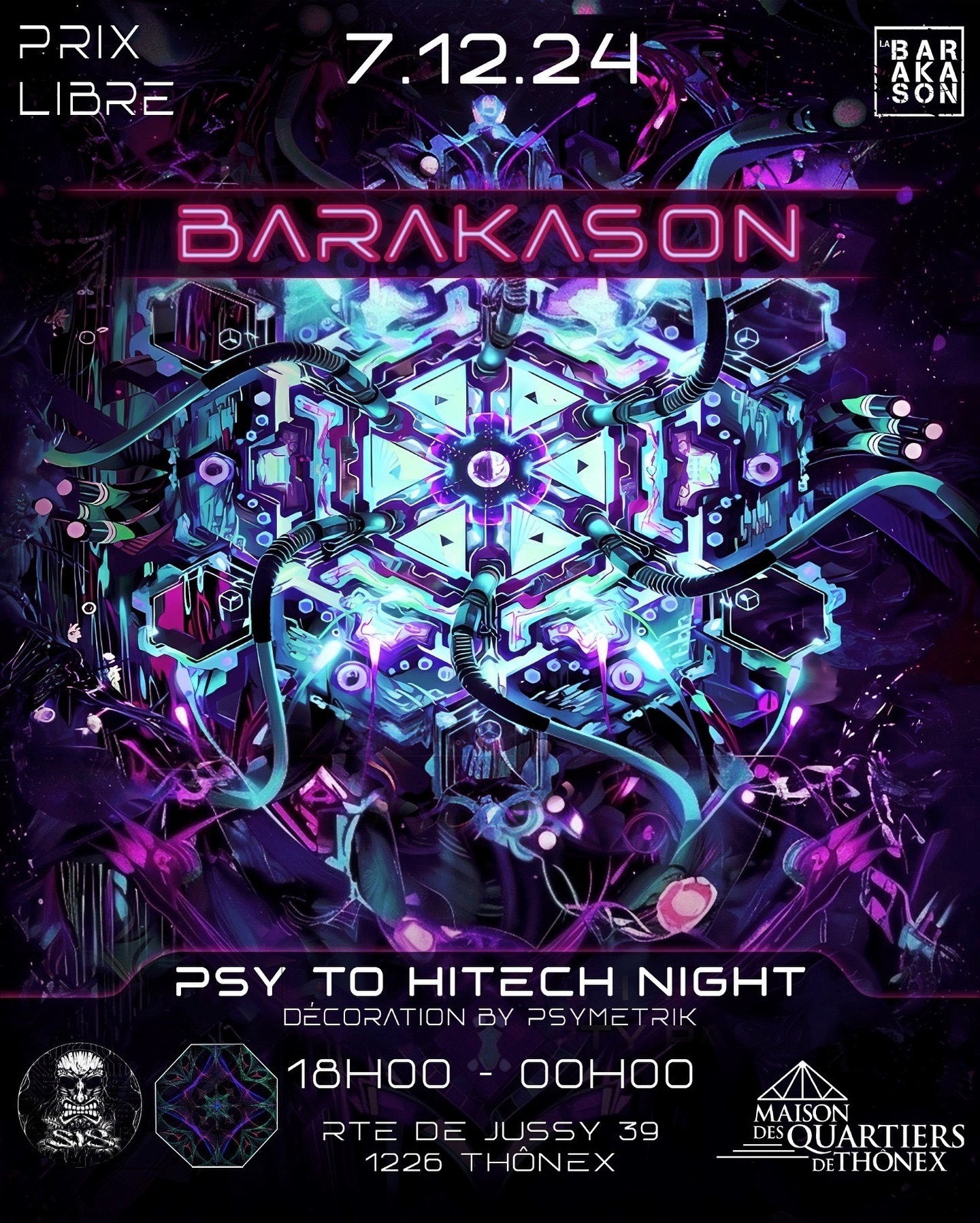 Ce samedi 07 Décembre 2024
De 18h00 à 00h00
PSY TO HITECH à la Barakason de Thônex
Prix libre à l’entrée
#labarakason #thonex #electro #psy #psytrance
#hitech #hitechmusic