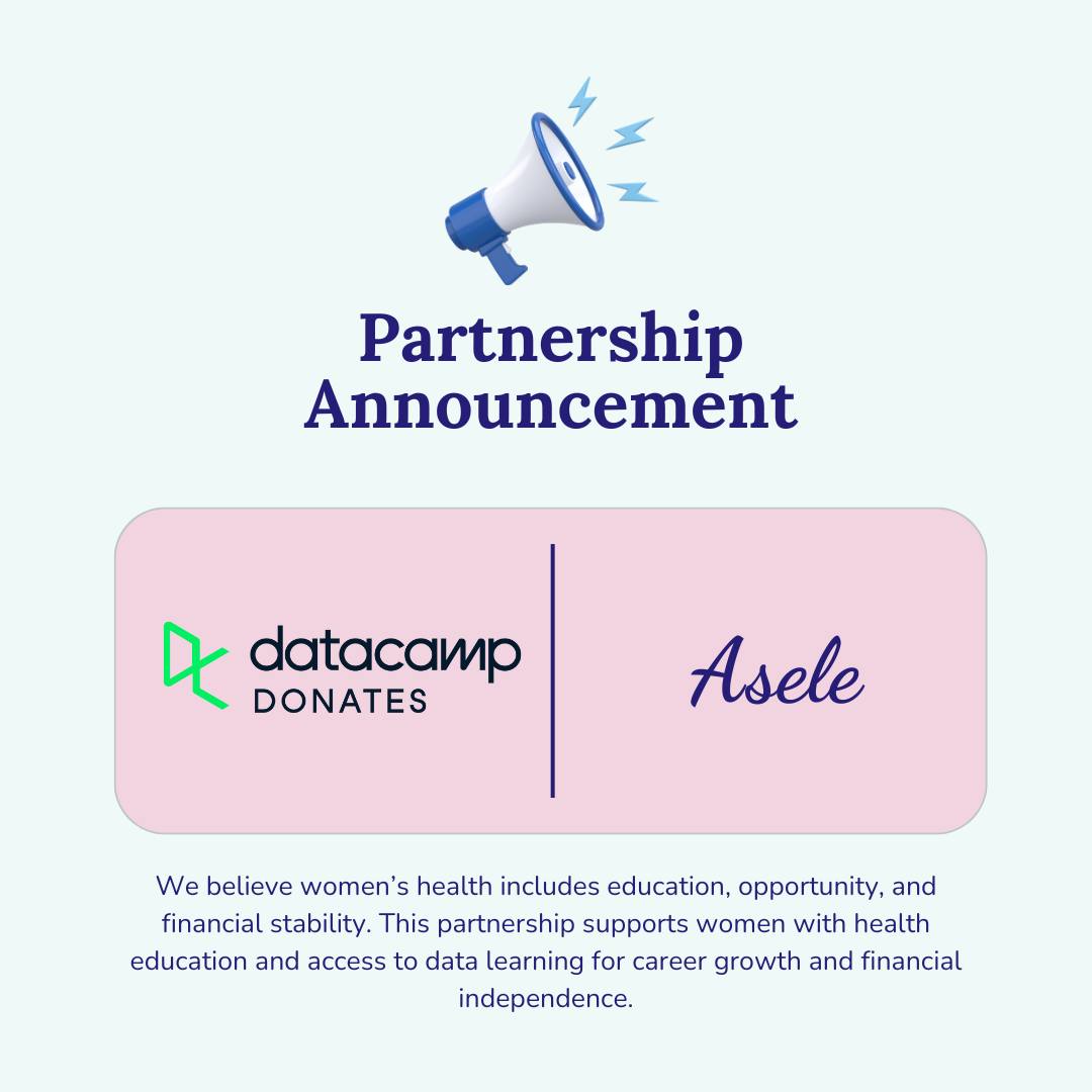 At Asele, we know that health does not exist in isolation. Tracking cycles and sharing information matters, but so do education, income, and the ability to afford care when it is needed.
For many African women, better health outcomes are closely tied to financial stability and career opportunities. Education opens doors. Careers create options. And both play a role in how women access and experience healthcare.
That is why we are excited to partner with @datacamp Donates. Through this partnership, women in the Asele community will begin receiving access to DataCamp scholarships from next month, supporting skill-building in data and tech alongside their health journeys.
We are grateful for the support and excited to take this step with our community. 🩷
If you'd like to join us, sign up using the form here: https://www.asele.tech/programs