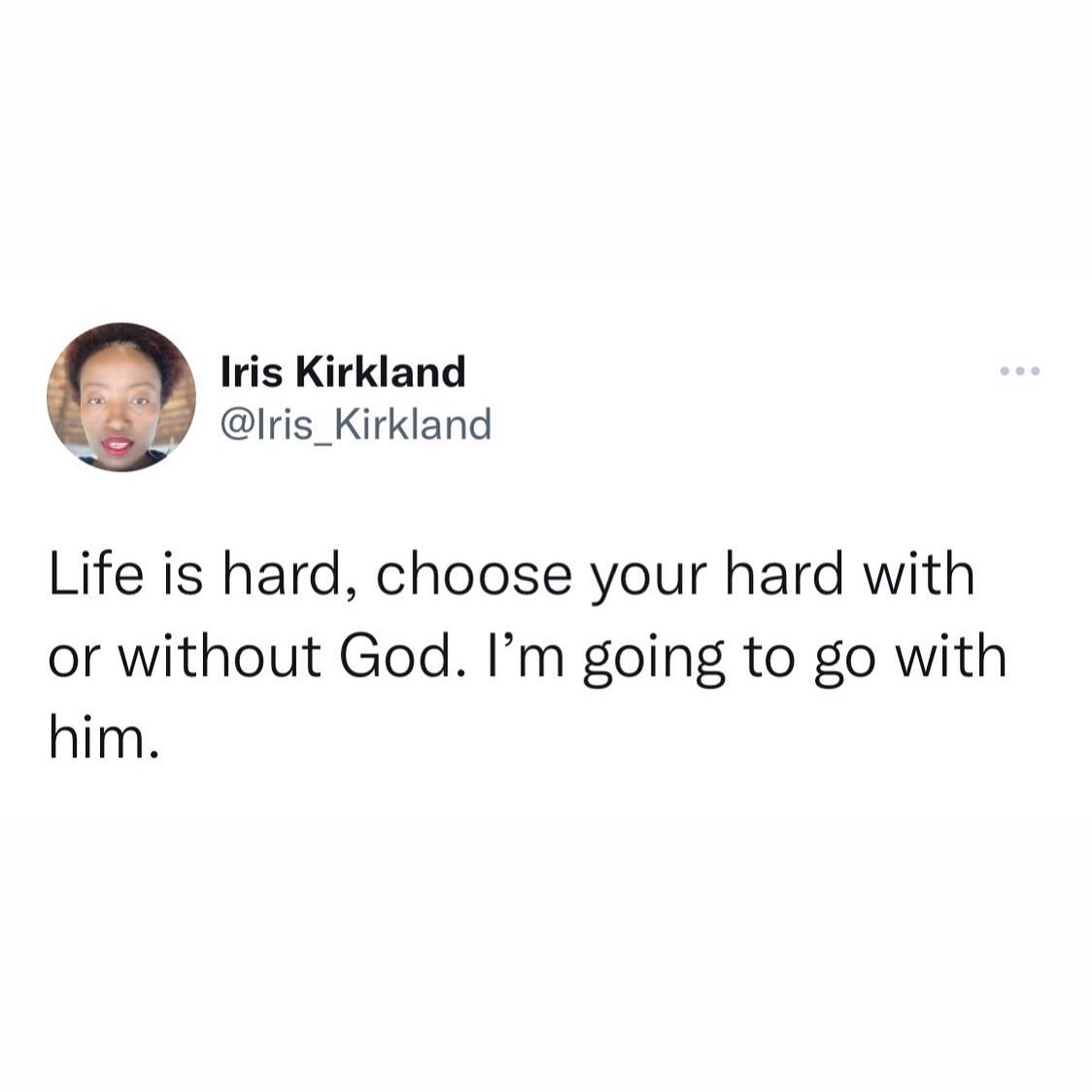 This morning, yesterday morning, the morning before that, and even tomorrow and the following mornings to come. I choose God.