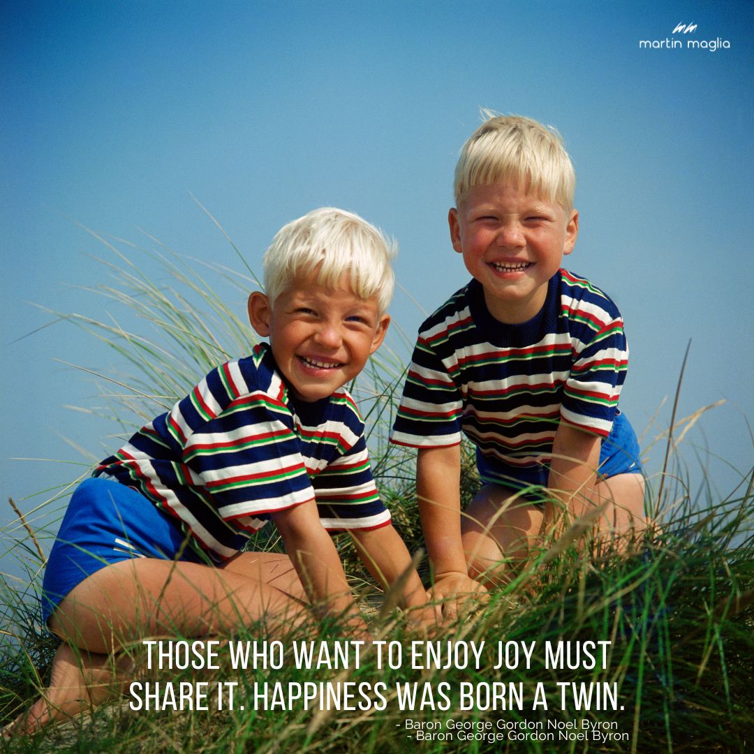 Those who want to enjoy joy must share it. Happiness was born a twin. - Baron George Gordon Noel Byron #martinmaglia #mdi #sdi