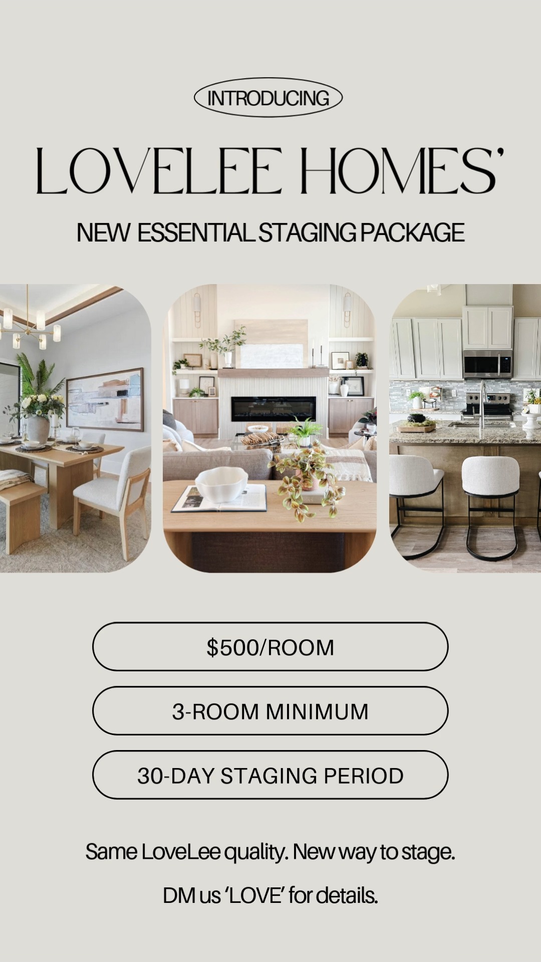 💕 LOVE IS IN THE AIR 💕
We’ve expanded — and that means we can now offer professional staging at a new, lower price point.
✨ $500/ standard room
✨ 3-room minimum (Living, dining & kitchen)
✨ 30 days
Same LoveLee style. Same strategic staging.
Just more ways to help listings shine.
Let us make it LoveLee — message us to learn more.