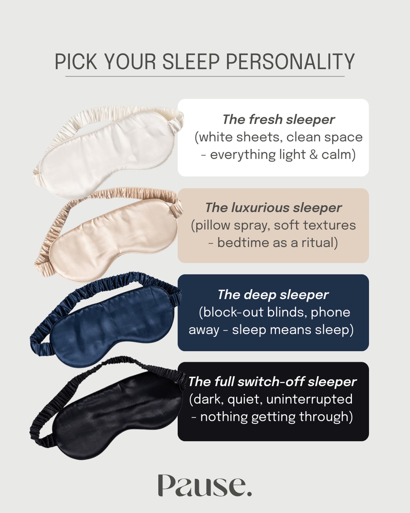 Sleep looks different for everyone - and sometimes it looks different night to night. 😴
Whether you lean fresh, luxurious, deep, or full switch-off, choosing what feels right helps your body settle more easily.
If you’re looking to elevate your sleep experience, our Pause Collection includes silk sleep masks designed to support deeper, more comfortable rest. 💤
#pausecollective #sleeproutine #slowlivingaustralia #intentionalliving #mindfulmoments