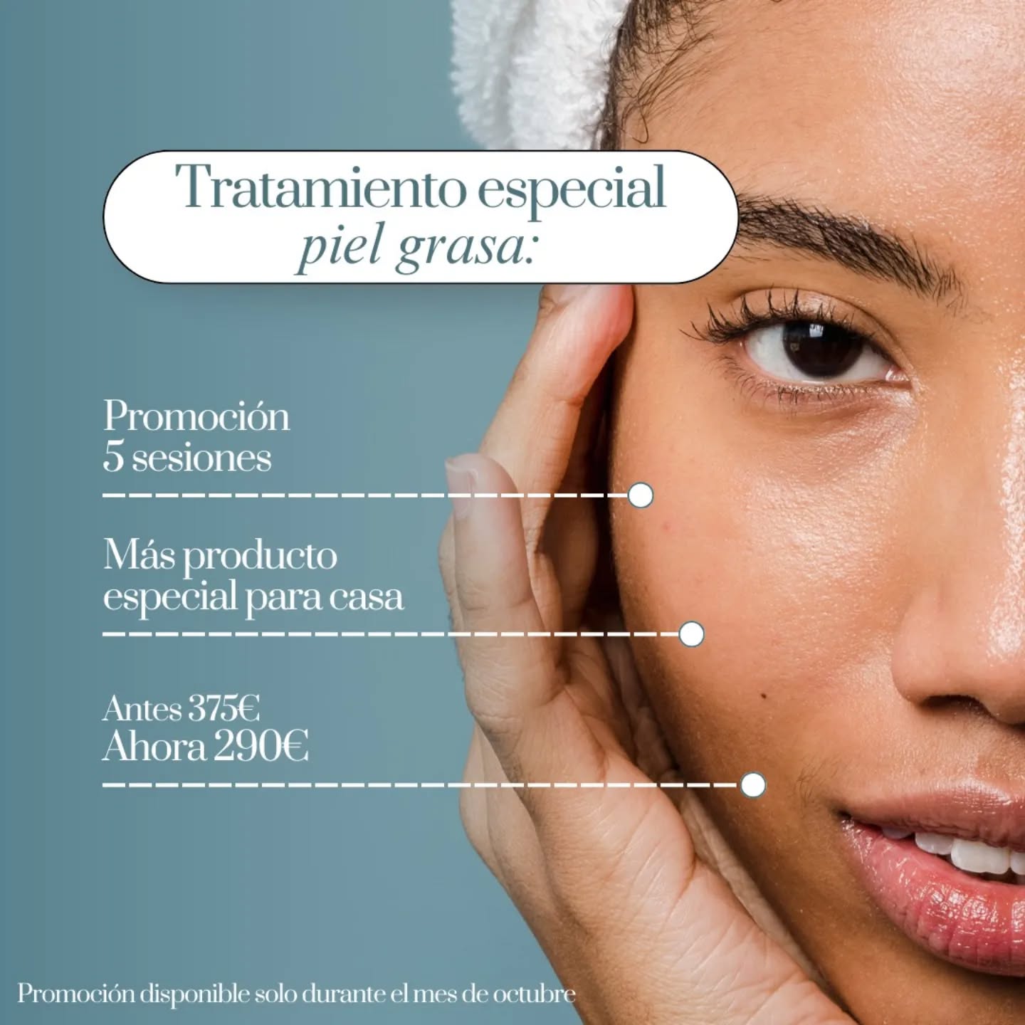 ¿Sufres de piel grasa?
¡Te traemos la solución! Pack 5 sesiones en cabina para un tratamiento específico para piel grasa donde conseguiremos reducir el tamaño del poro dilatado, mejorar esos brillos tan molestos y por consiguiente una piel más nutrida, que pueda respirar mejor y mucho más limpia
Además el primer día te daremos un pack especial para casa para continuar con el tratamiento
¿Tienes dudas? Llámanos o ven a vernos y te asesoraremos sin coste alguno