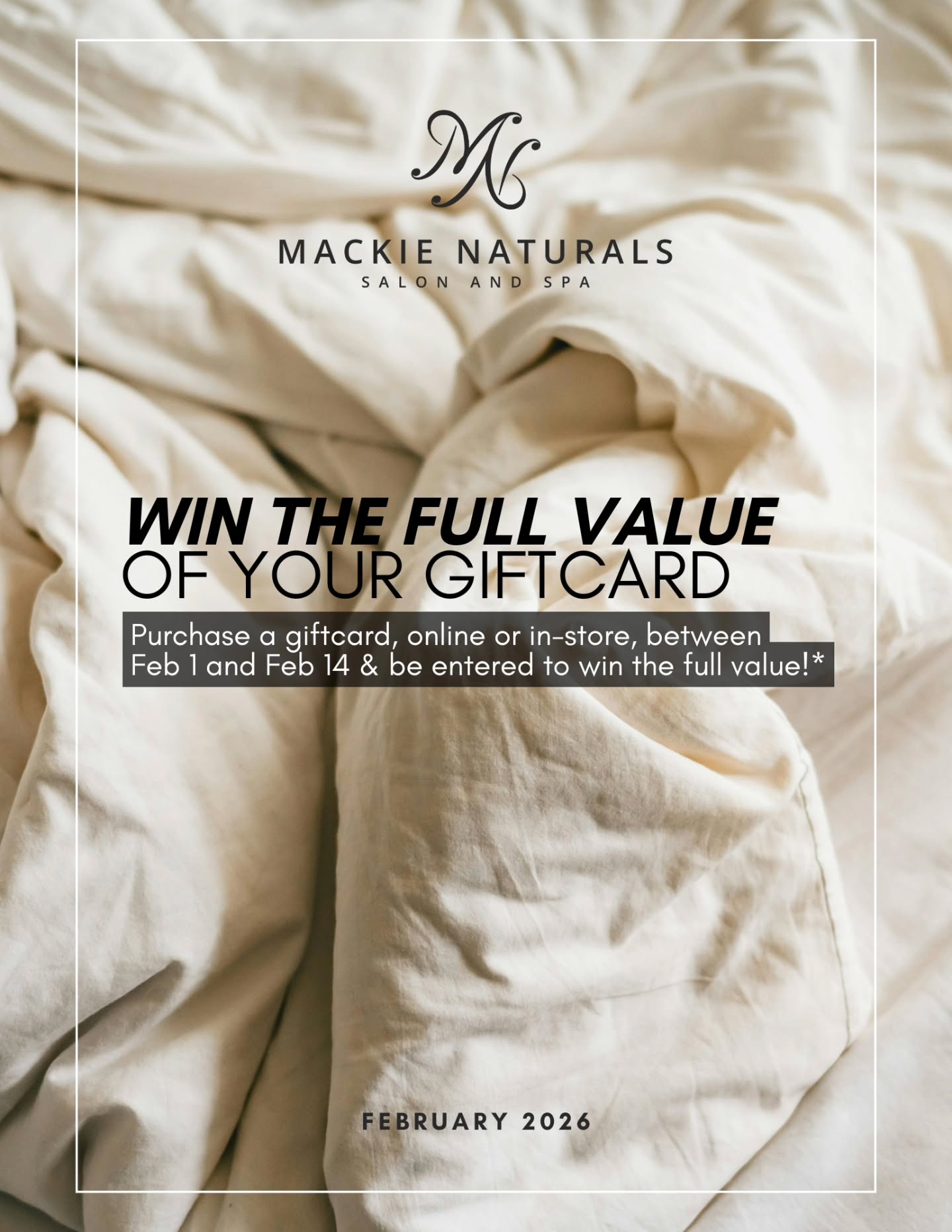 February bonus ✨
Purchase a gift card between Feb 1–14 and you’ll be automatically entered to win the full value of your gift card.
Gift cards available online at the link in our bio or in-store.
A little extra reason to treat yourself (or someone else).
#MackieNaturals #MissionBC #FebruarySpecial #LuxurySalonAndSpa #WinYourGift