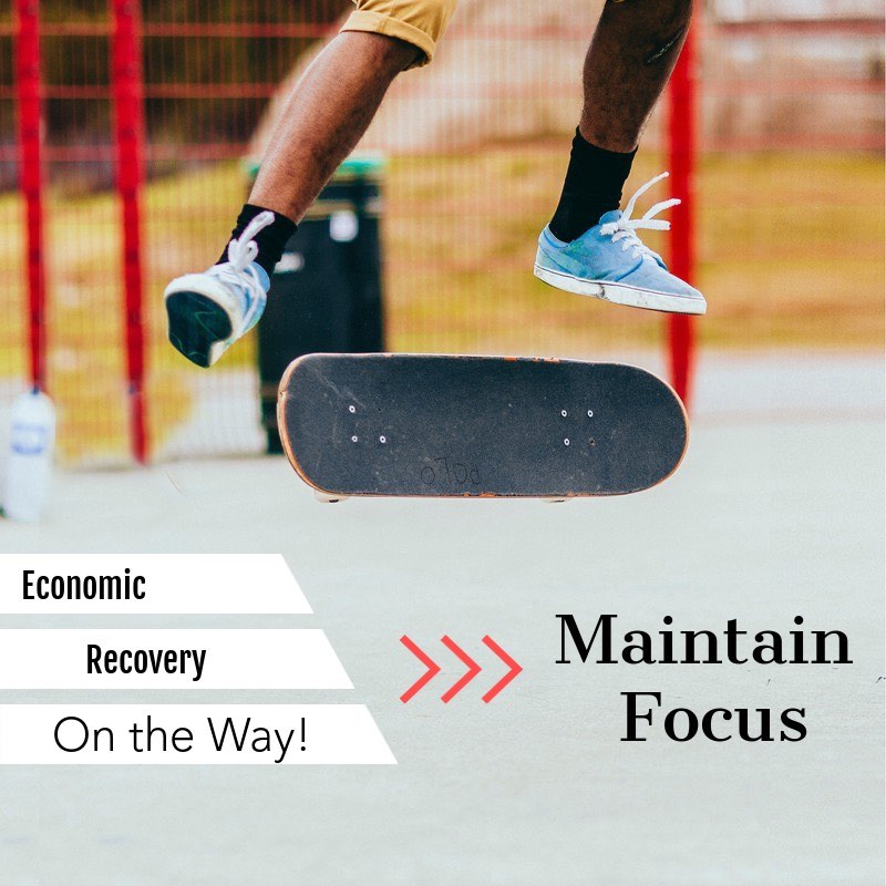 Economic recovery gradually forming...stay positive, maintain focus!