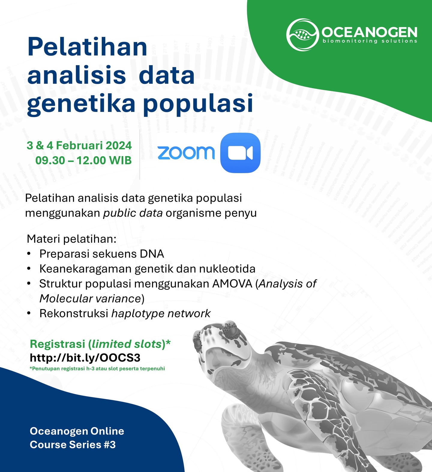 Get yourself registered in Oceanogen Online Course Series #3
Learn how to analyze the population genetics of marine turtles using partial gene of mtDNA. Online course will be held in two days (see the poster for details).
registration link https://bit.ly/OOCS3
—
Website oceanogen.com
Email contact@oceanogen.com
Instagram @oceanogen