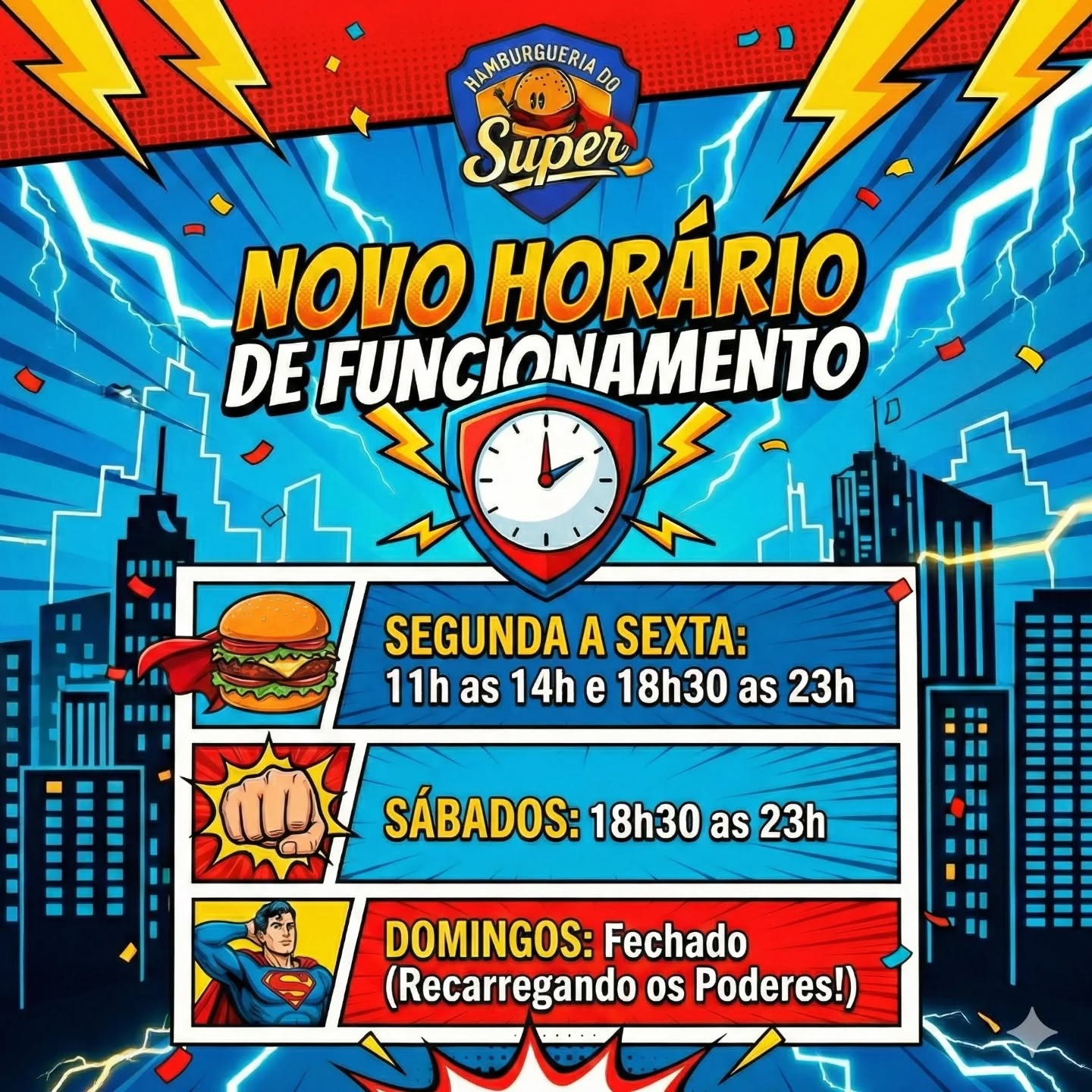 A partir desta Terça, 27/01, temos um novo horário de funcionamento!
Fiquem ligados que agora você conta com o Super no almoço também!
Agora fechamos aos Domingos e abrimos de segunda a sexta das 11h as 14h e das 18h30 as 23h. Aos Sábados das 18h30 as 23h.
#hamburgueriadosuper #campinas #horario #burger #almoço
