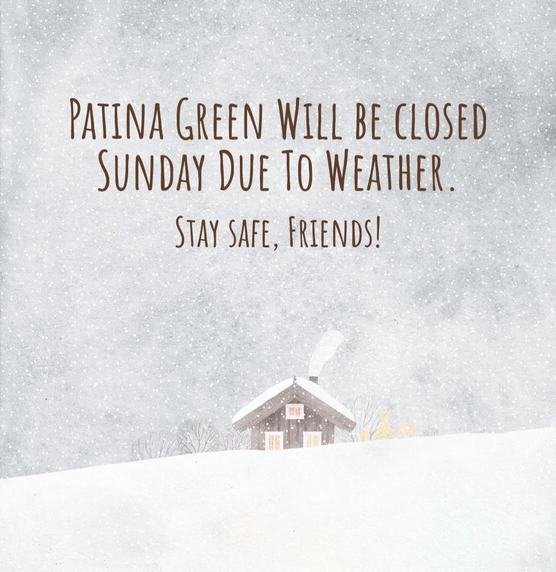 Due to the storm, Patina Green will be closed tomorrow! Stay safe and enjoy the game. Go Pats!