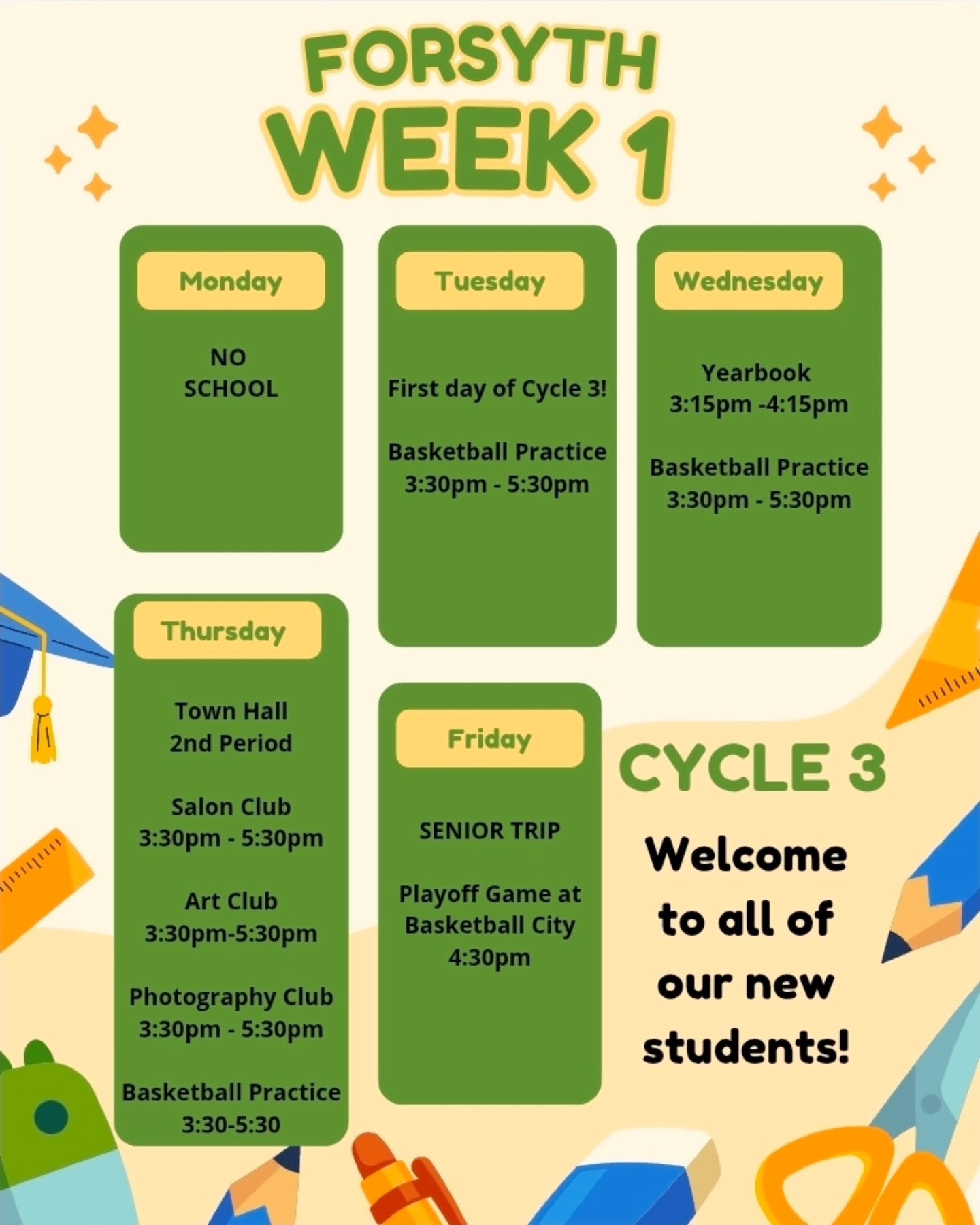 Hey Forsyth! Welcome to Cycle 3! Monday there is no school. On Tuesday there will be basketball practice afterschool. On Wednesday afterschool there will be a yearbook meeting and basketball practice. On Thursday during 2nd period, there will be a school-wide Town Hall meeting. Afterschool, the Salon Club, Art Club, and Photography Club will meet, and there will be basketball practice at 3:30pm. On Friday is the Senior Trip and the Boys Basketball Team's first playoff game at 4:30pm. #forsyth #schoolisfun #alternativeschool #cycle3 #nyc