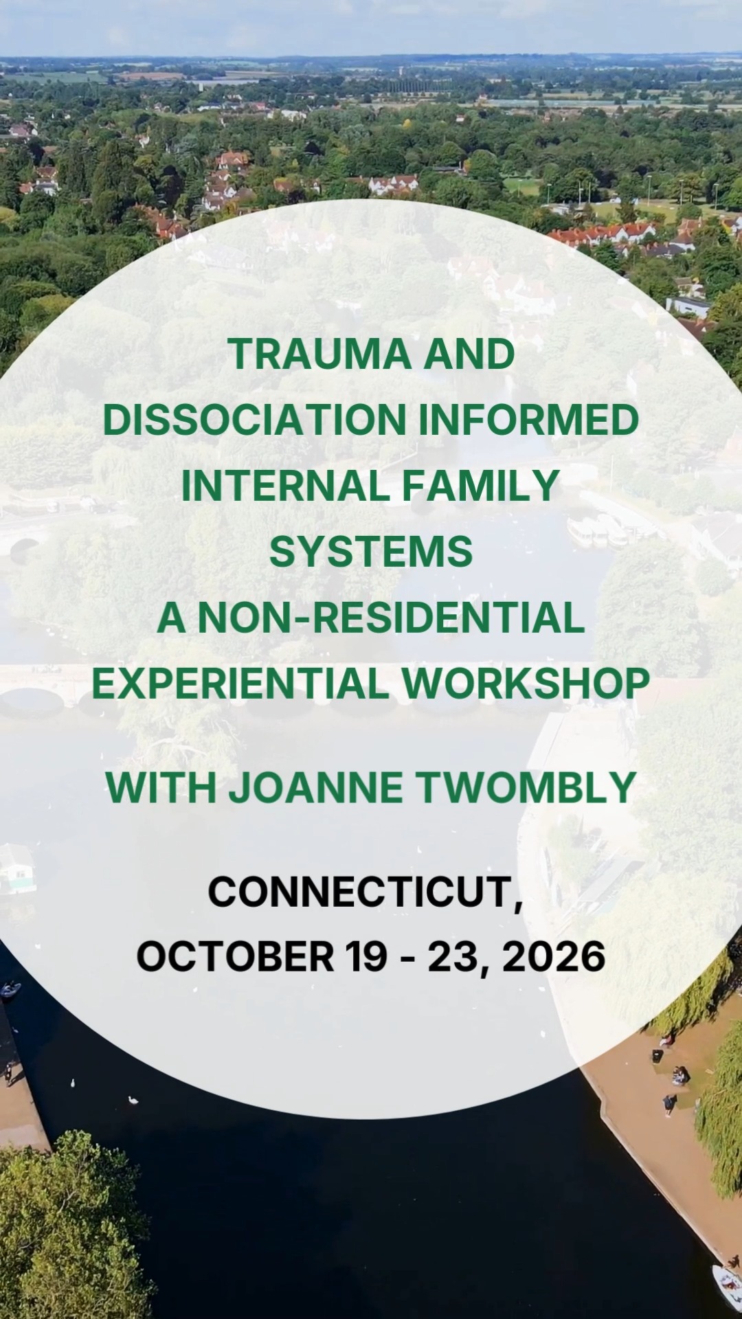 TRAUMA AND DISSOCIATION INFORMED INTERNAL FAMILY SYSTEMS
A NON-RESIDENTIAL EXPERIENTIAL WORKSHOP
WITH JOANNE TWOMBLY
📅 CONNECTICUT, OCTOBER 19-23, 2026
Working with complex trauma and dissociation can ask a lot of us as therapists. If you’ve ever noticed clients becoming overwhelmed, struggling between sessions, or needing more support than expected, this training offers a thoughtful and grounded way forward.
This 5-day experiential workshop gently weaves IFS with insights from C-PTSD and dissociation work, helping you support greater safety, choice, and stability in your clients’ healing process. Through teaching, live demonstrations, and experiential learning, you’ll deepen your capacity to pace the work, recognise when additional support is needed, and help parts feel more resourced.
If you’re looking to work with complex trauma and dissociation in a way that feels ethical, attuned, and sustainable — this workshop offers a rich next step.
#JoanneTwombly #InternalFamilySystems #IFStherapy #TraumaInformed #Dissociation #ComplexTrauma #CPTSD #TraumaTherapists #ExperientialLearning #SomaticTherapy #PartsWork #TherapistTraining #MentalHealthProfessionals #HealingTrauma #ClinicalWork