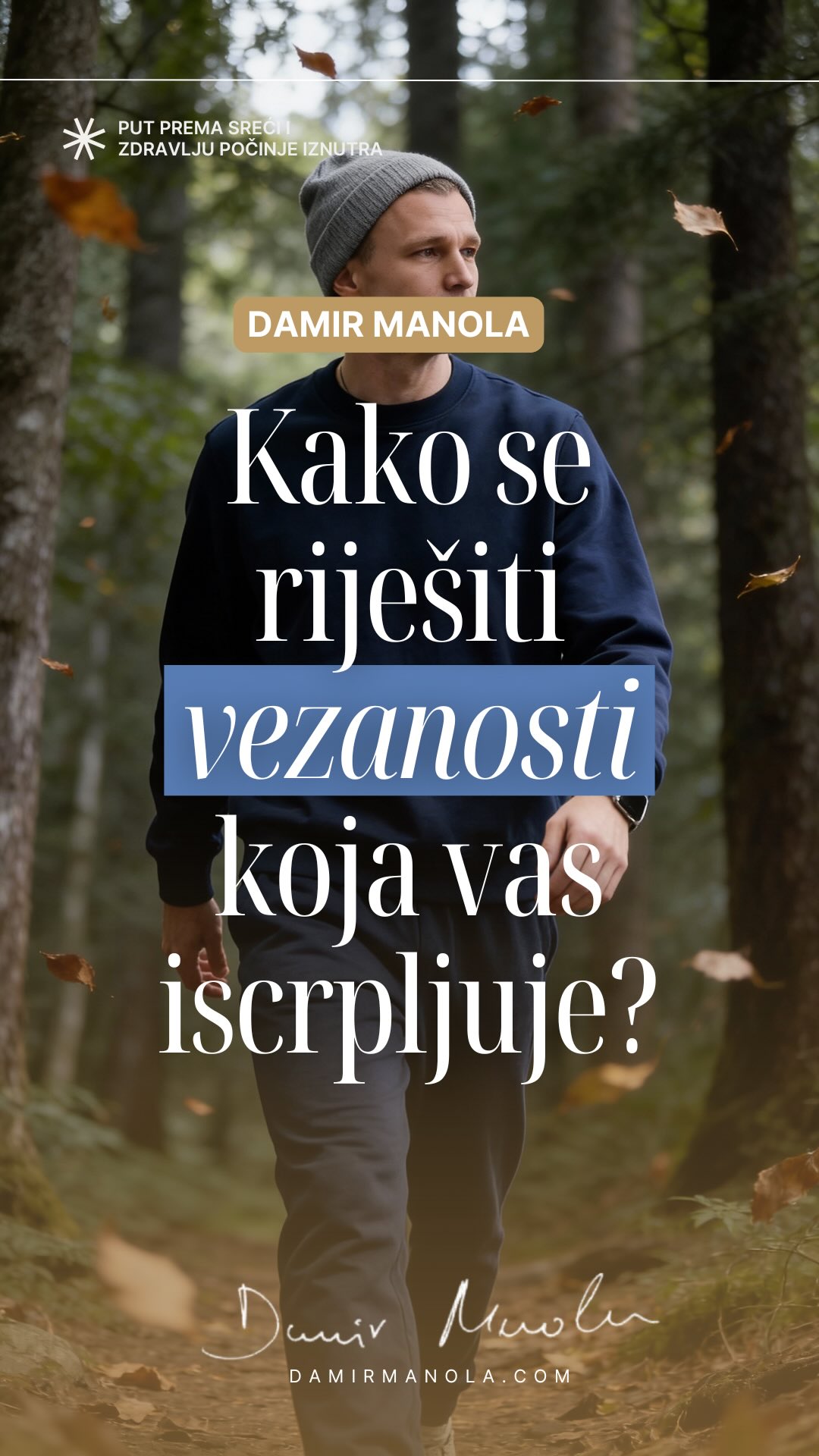 KAKO SE RIJEŠITI VEZANOSTI KOJA VAS ISCRPLJUJE
Vezanost nije ljubav.
Vezanost je strah da bez nečega ne možete.
Iscrpljuje Vas jer stalno držite ono što Vas više ne hrani.
Osobu, odnos, ideju ili sliku o sebi.
Ne oslobađate se vezanosti borbom.
Oslobađate se onda kada iskreno vidite
zašto se još držite.
Kad prestanete tražiti sigurnost izvana,
počinje povratak unutarnje slobode.
Ako želite dublje razumjeti što je vezanost i kako se iznutra oslobađa, posjetite moju web stranicu i YouTube kanal.
#vezanost #unutarnjasloboda #emocionalnaovisnost