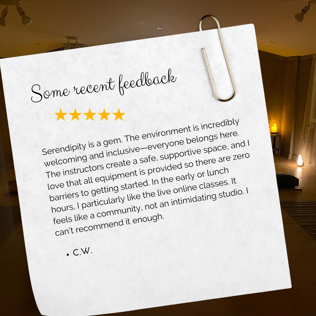 This one meant a lot.
Creating a space where people feel comfortable walking through the door (or logging in from home) is exactly what we hope for at Serendipity Yoga. Whether you’re brand new, returning after time away, or practicing for years, you truly do belong here.
I’m so glad the mix of in-studio and live online classes, plus having all the props ready and waiting, helps make it easier to show up for yourself. That sense of community and support is what makes this place so special, and it’s shaped by every person who comes through.
Thank you for being part of it.
#serendipityyoga
#healthymovementyourway
#yogapec
#googlereview