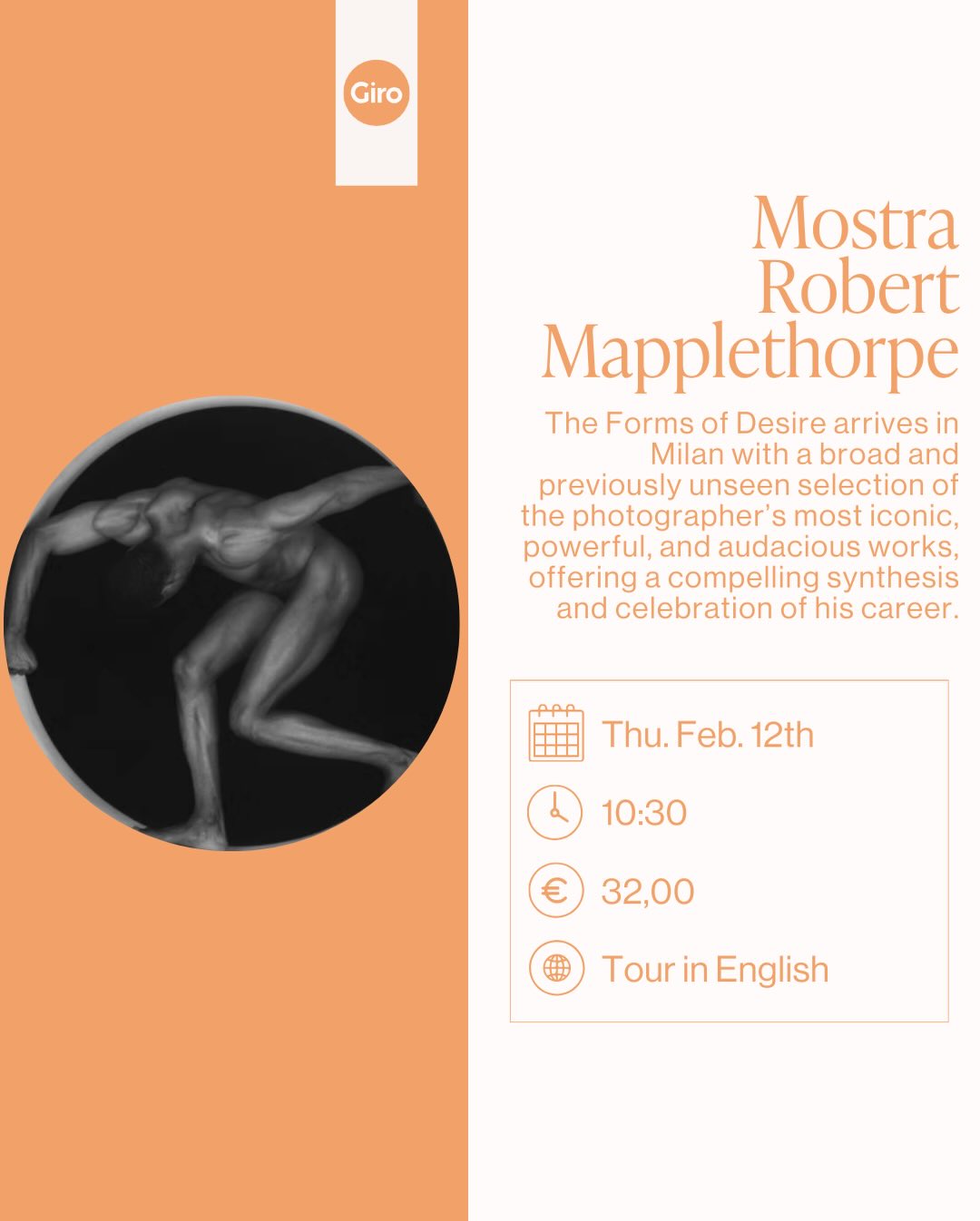 Step into the powerful and provocative world of Robert Mapplethorpe with Giro at Palazzo Reale.
🗓 Date: Thursday, February 12th
🕒 Time: 10:30 AM
Milan hosts Robert Mapplethorpe - Le Forme del Desiderio, a powerful exhibition dedicated to one of the most influential photographers of the 20th century.
Through a curated selection of iconic works, the show reveals Mapplethorpe’s unmistakable visual language, where classical harmony meets provocation, exploring the body, identity, and desire with striking precision.
Led by an expert guide, this visit offers a deeper reading of the exhibition, unveiling the dialogue between body and form, light and shadow, beauty and transgression. A compelling encounter with an artist whose work continues to challenge conventions and redefine aesthetics.
🎟 Spots are limited. Reserve yours via the link in our bio and experience one of Milan’s most powerful exhibitions with Giro 🧡
#toursinmilan #guidedtour #robertmapplethorpe