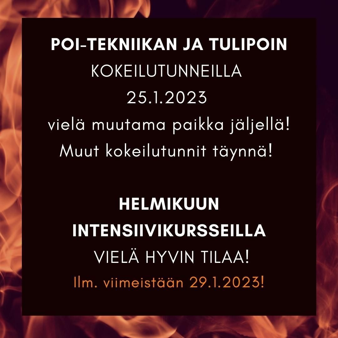 POI-TEKNIIKAN JA TULIPOIN ALKEET Kokeilutunneilla vielä muutama paikka jäljellä!
Voit ilmoittautua mukaan Whatsappissa 0403514136.
HELMIKUUN intensiivikursseilla hyvin tilaa vielä! Ilmoittaudu viimeistään 29.1.2023 mukaan osoitteessa www.luminastudio.fi/kurssit2023
Tervetuloa mukaan!