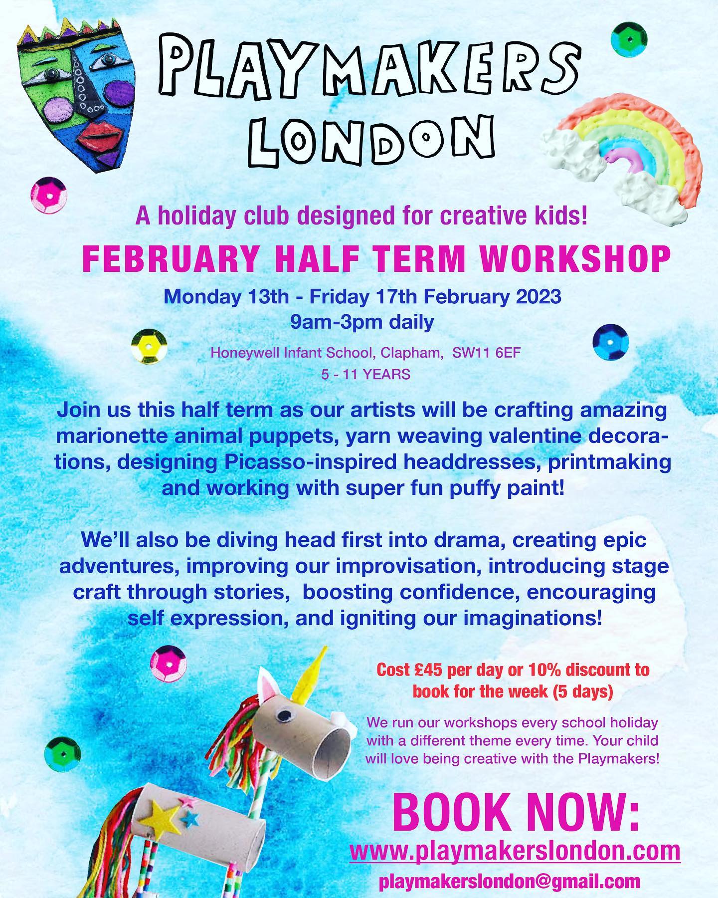 We are SO excited to announce our February Half Term Workshops 🎨🖌️✨
We have such exciting activities that we can’t wait to share with your children.
Running from Monday 13th-17th February, 9am-3pm at Honeywell School. Ages 5-11 🎉
For more information, or if you’d like to book your child/children in, please send me an email on playmakerslondon@gmail.com 🥳🎊