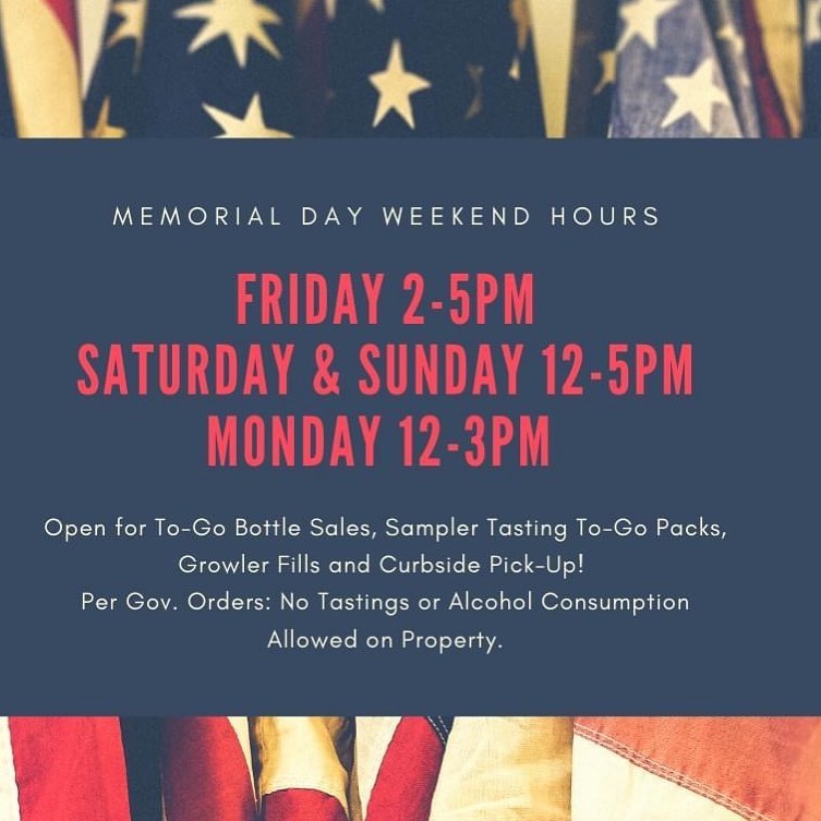2020 Memorial Day Weekend Extended Hours! ❤️🤍💙 Wine Sales to-go only. No tastings on site due to Gov. orders. #winetogo #tastingstogo #memorialday #summerkickoff #staysafe #curbsidepickup #localhomedelivery #siplocal #wineontap