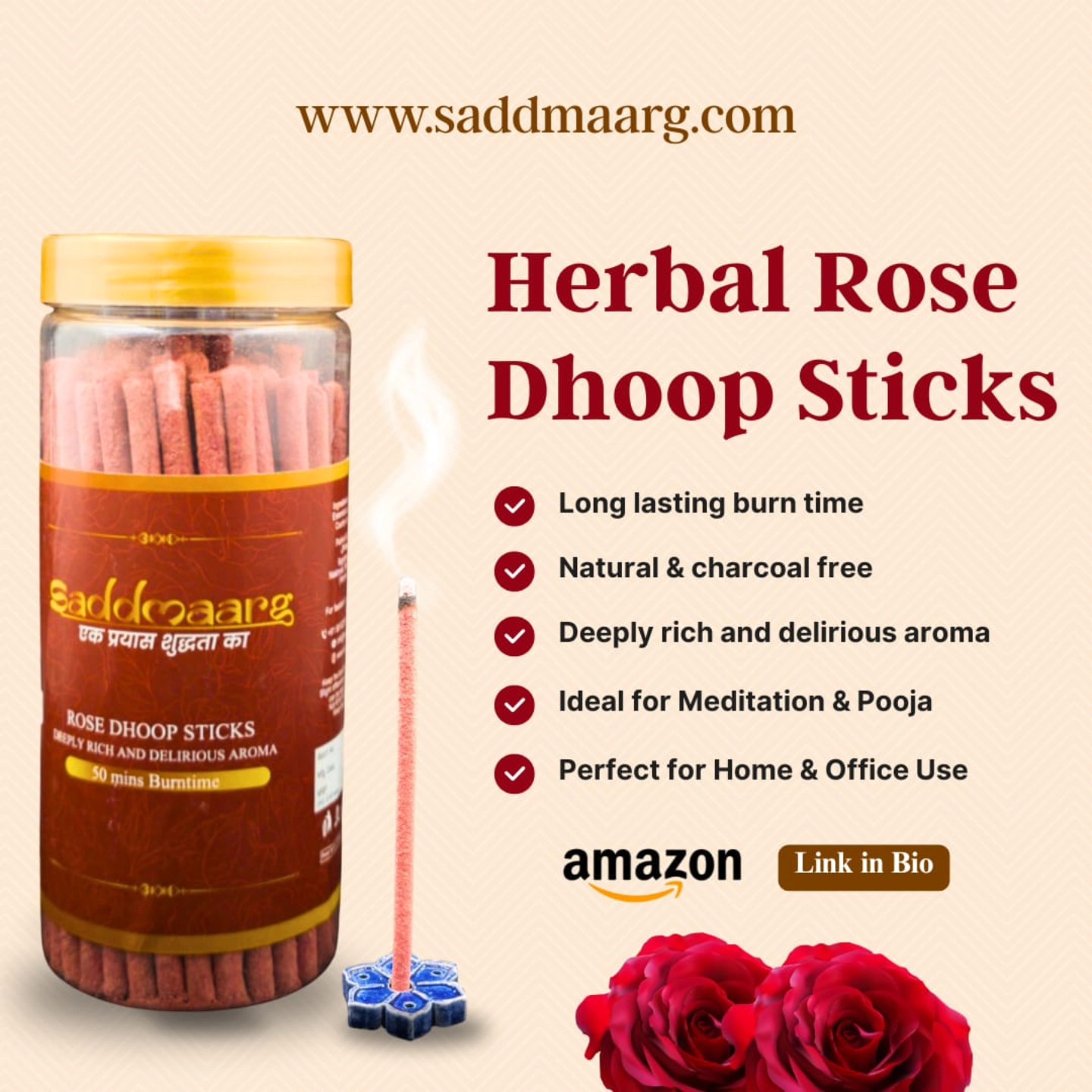 🌹 𝗜𝗻𝘁𝗿𝗼𝗱𝘂𝗰𝗶𝗻𝗴 𝗦𝗮𝗱𝗱𝗺𝗮𝗮𝗿𝗴’𝘀 𝗛𝗲𝗿𝗯𝗮𝗹 𝗥𝗼𝘀𝗲 𝗗𝗵𝗼𝗼𝗽 𝗦𝘁𝗶𝗰𝗸𝘀 🌿
Experience purity with every breath.
Crafted with care, these 𝗲𝗰𝗼-𝗳𝗿𝗶𝗲𝗻𝗱𝗹𝘆, 𝗻𝗮𝘁𝘂𝗿𝗮𝗹, 𝗮𝗻𝗱 𝗰𝗵𝗮𝗿𝗰𝗼𝗮𝗹-𝗳𝗿𝗲𝗲 𝗱𝗵𝗼𝗼𝗽 𝘀𝘁𝗶𝗰𝗸𝘀 offer a deeply rich and divine rose aroma, perfect for your 𝗱𝗮𝗶𝗹𝘆 𝗺𝗲𝗱𝗶𝘁𝗮𝘁𝗶𝗼𝗻, 𝗽𝗼𝗼𝗷𝗮, 𝗼𝗿 𝗽𝗲𝗮𝗰𝗲𝗳𝘂𝗹 𝗵𝗼𝗺𝗲 𝗲𝗻𝘃𝗶𝗿𝗼𝗻𝗺𝗲𝗻𝘁.
✨ 𝗪𝗵𝘆 𝗖𝗵𝗼𝗼𝘀𝗲 𝗦𝗮𝗱𝗱𝗺𝗮𝗮𝗿𝗴 𝗽𝗿𝗼𝗱𝘂𝗰𝘁𝘀?
✅ Long-lasting 50-minute burn time
✅ 100% herbal and toxin-free
✅ Soothing, uplifting fragrance
✅ Ideal for both home & office use
Your rituals deserve purity. Choose Saddmaarg — 𝘌𝘬 𝘗𝘳𝘢𝘺𝘢𝘢𝘴 𝘚𝘩𝘶𝘥𝘥𝘩𝘢𝘵𝘢 𝘒𝘢 🌸
📞 To place your order, call or WhatsApp us at +𝟵𝟭 𝟵𝟴𝟭𝟬𝟮 𝟮𝟵𝟳𝟯𝟯
🛒 Now available on Amazon — 𝘓𝘪𝘯𝘬 𝘪𝘯 𝘣𝘪𝘰
🌐 Visit: www.saddmaarg.com
#NaturalLiving #HerbalProducts #CharcoalFree #DhoopSticks #MeditationEssentials #EcoFriendlyIndia #Saddmaarg #PureAroma #HandcraftedIndia