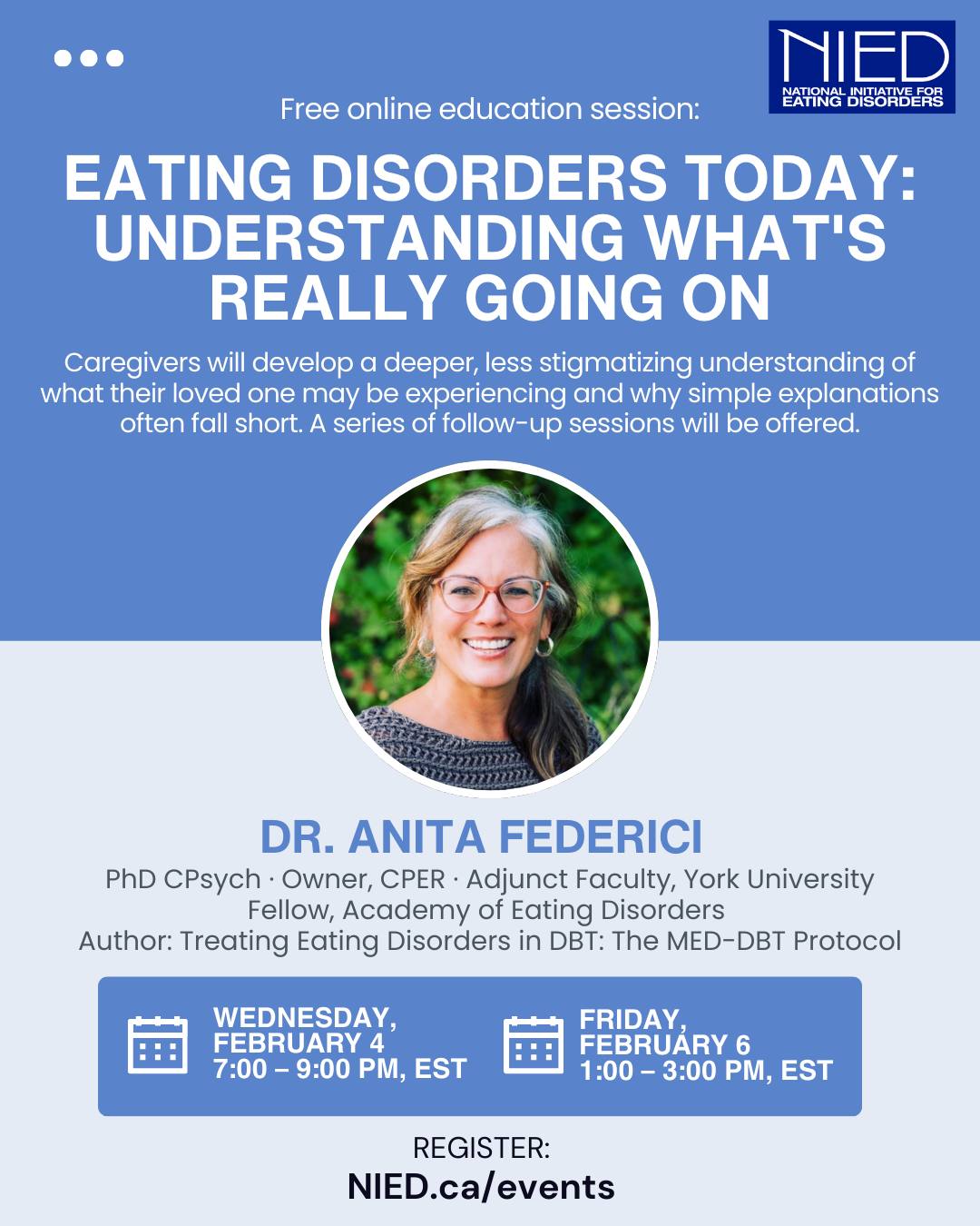 We have an exciting online education session to announce!
We're partnering with Dr. Anita Federici, Clinical Psychologist to bring you Eating Disorders Today: Understanding What's Really Going On. This session will be offered twice so that participants can find a time that best suits their needs.
āāCaregivers will develop a deeper, less stigmatizing understanding of what their loved one may be experiencing and why simple explanations often fall short.
Join us via Zoom:
Wednesday, February 4 (7:00 ā 9:00 pm, EST)
Friday, February 6 (1:00 ā 3:00 pm, EST)
A series of follow-up sessions will also be offered - stay tuned for details!
š» Register at NIED.ca/events