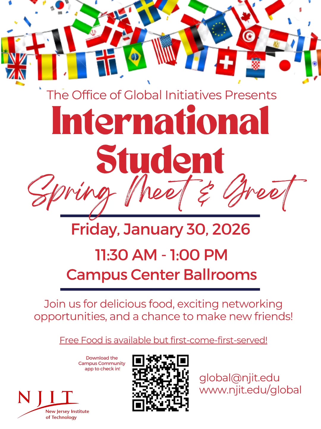 🌍 International Student Spring Meet & Greet – Spring 2026 🌍
Join the Office of Global Initiatives as they welcome new and returning international students to NJIT!
📅 Friday, January 30, 2026
⏰ 11:30 AM – 1:00 PM
📍 Campus Center Ballrooms
✨ Enjoy free food (first-come, first-served), meet fellow students, and build new connections!
📲 Don’t forget to check in using the Campus Community app.
#NJIT #InternationalStudents #NJITGlobal #GSA #StudentLife