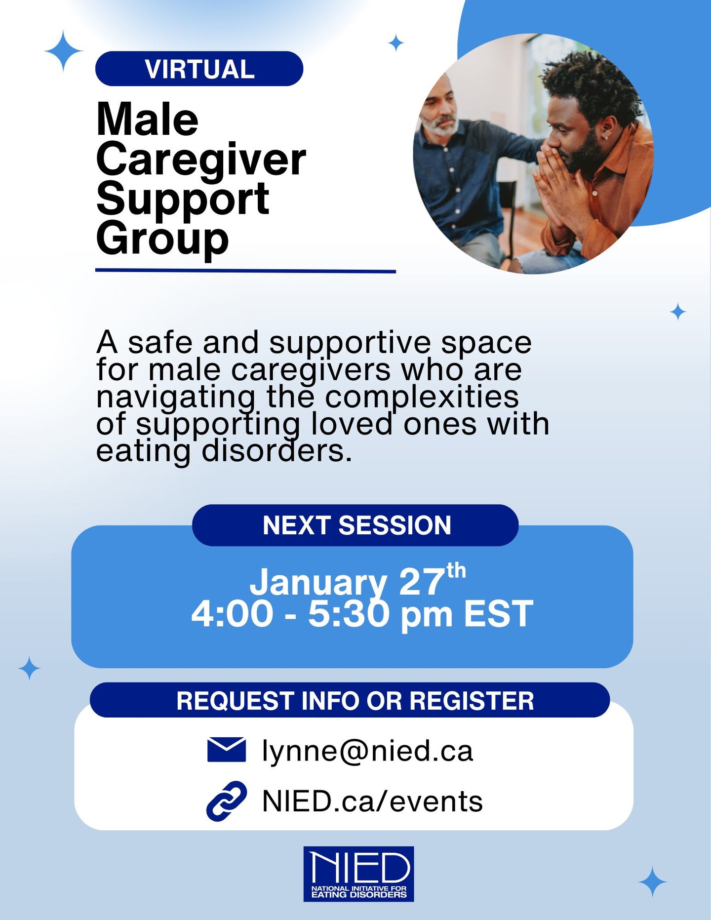 Reminder: our next male caregiver support group is tonight from 4:00 - 5:30 pm EST!
š» You can register for all of our support groups and events at NIED.ca/events