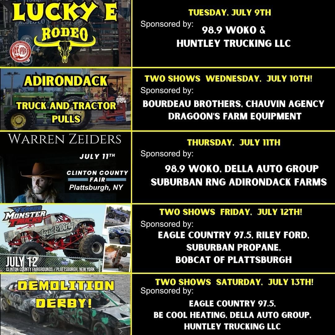 The Clinton County Fair July 9th-13th! Tickets available online at www.ClintonCountyFair.com
#LuckyeRodeo #AdirondackTruckandTractorPulls #WarrenZeiders #VersusMonsterTrucks #DemolitionDerby #ClintonCountyFair #SummerFun #FamilyFun #plattsburgh