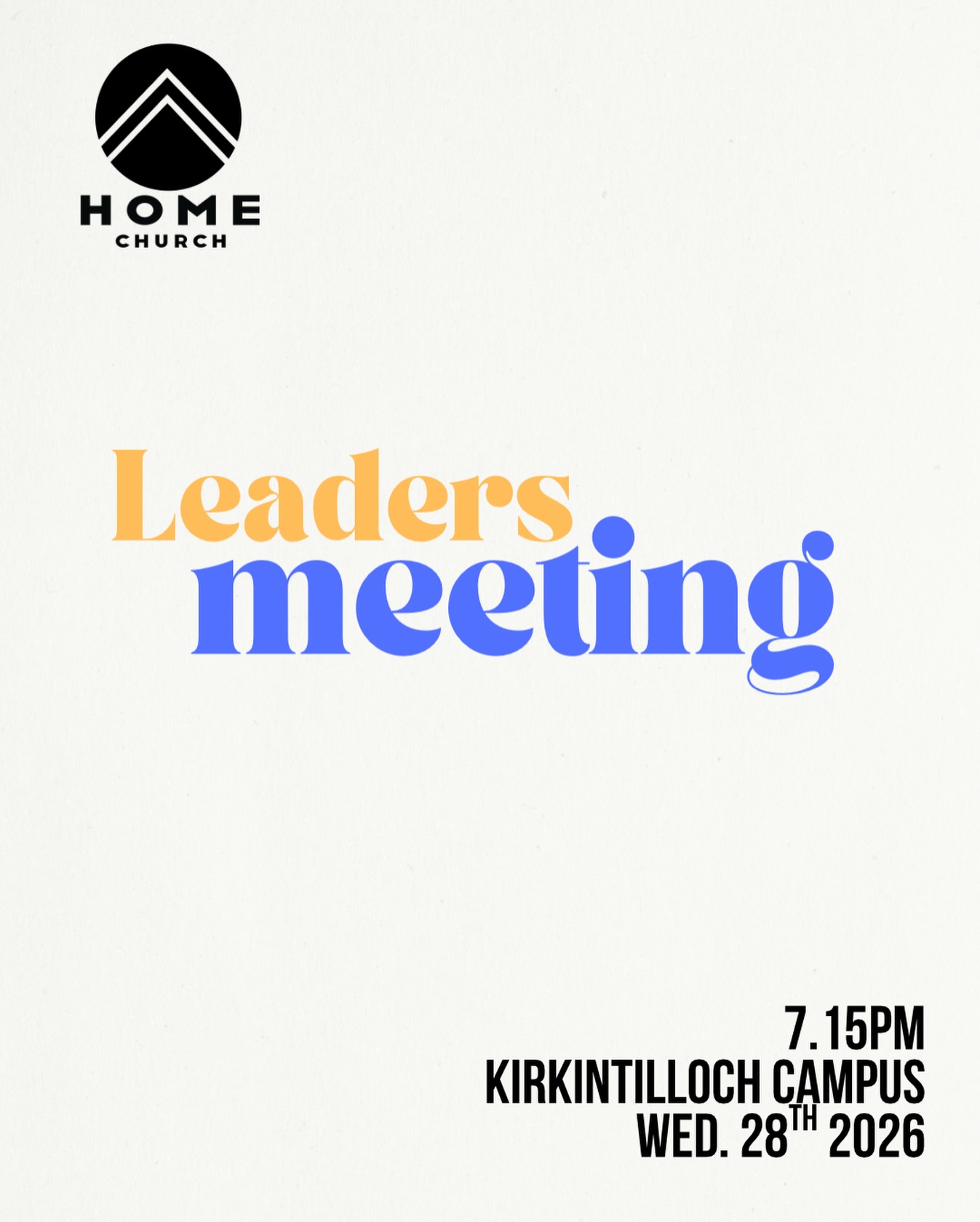 This is an invitation to every leader across ministries in each Home Church location — each month we want to invest in and input to you as a leader, which is why we’re inviting you to join us at the All Leaders Meetings in Kirky: Wednesday, January 28th and Monday, 16th February (7:15 for a 7:30 start). It’ll be a great time of vision, encouragement, and connection 🙌🏻