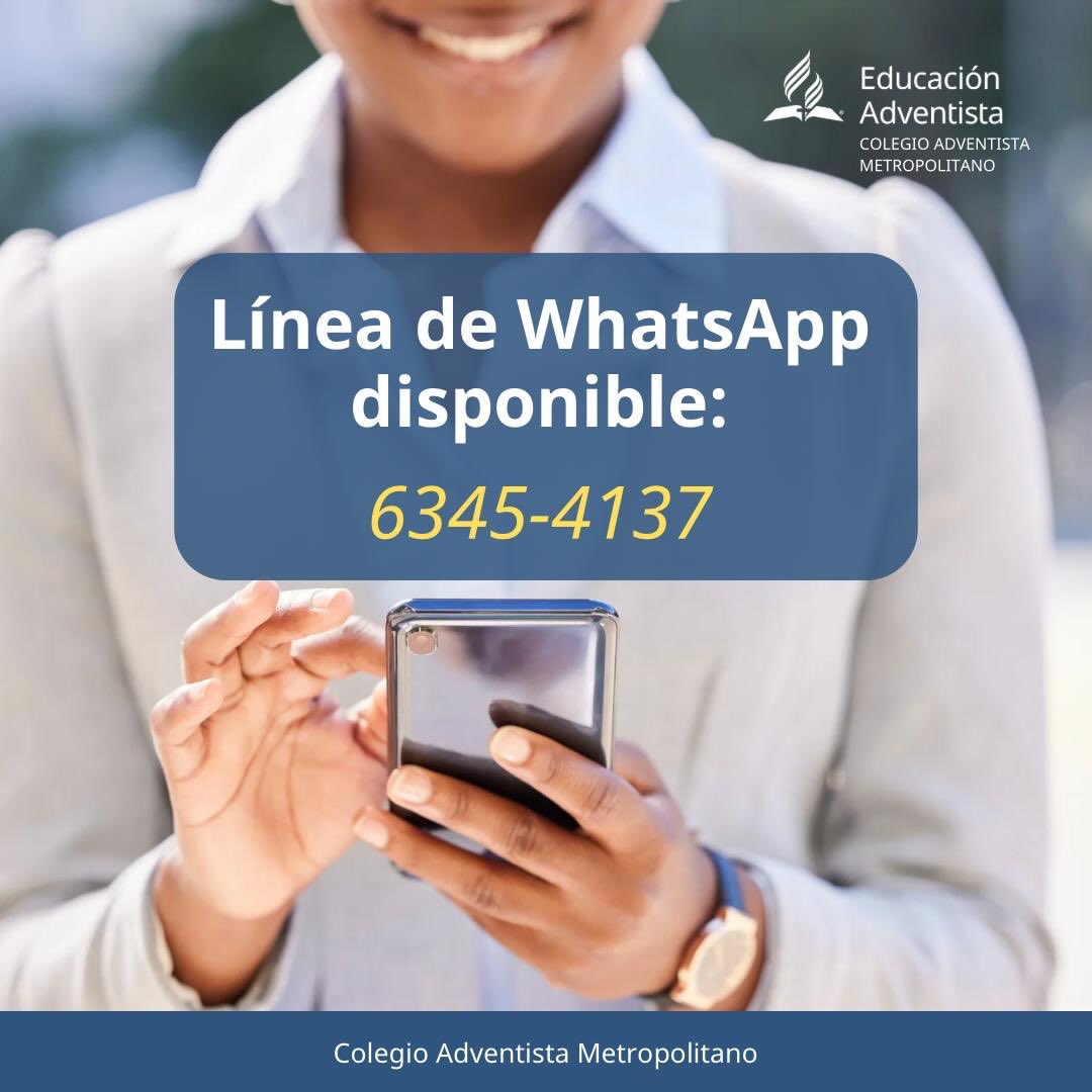 📲 El Colegio Adventista Metropolitano pone a su disposición une nueva vía de comunicación, en horario de oficina, por medio de su línea de WhatsApp.