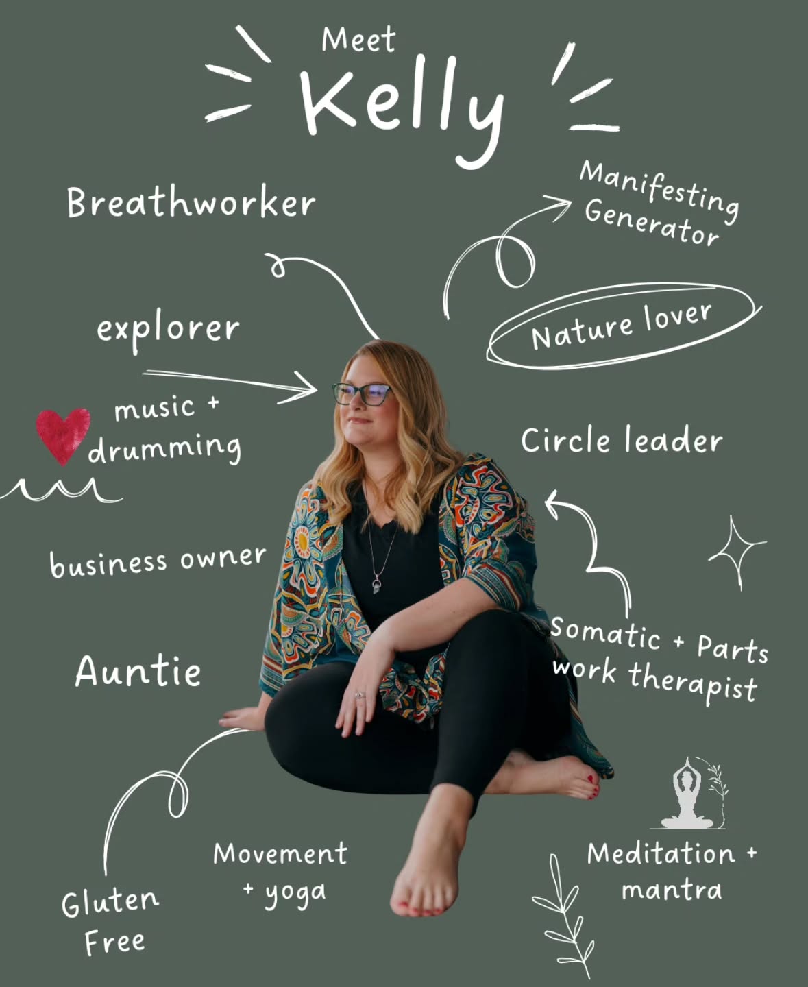 Hi, Iโm Kelly ๐
A Manifesting Generator with a deep love for breathwork, somatic + parts work, yoga, meditation, drumming, circles, nature walks, hot tub chats, and gluten-free snacks โค๏ธ
Iโm a business owner, an auntie, an explorer, lover of deep conversations and someone who truly believes healing doesnโt have to be rigid or serious to be profound.
If it involves movement, rhythm, presence, connection, organizing or remembering who you are beneath the patterns, Iโm probably in.
So glad youโre here ๐
Tell me, what do we have in common?