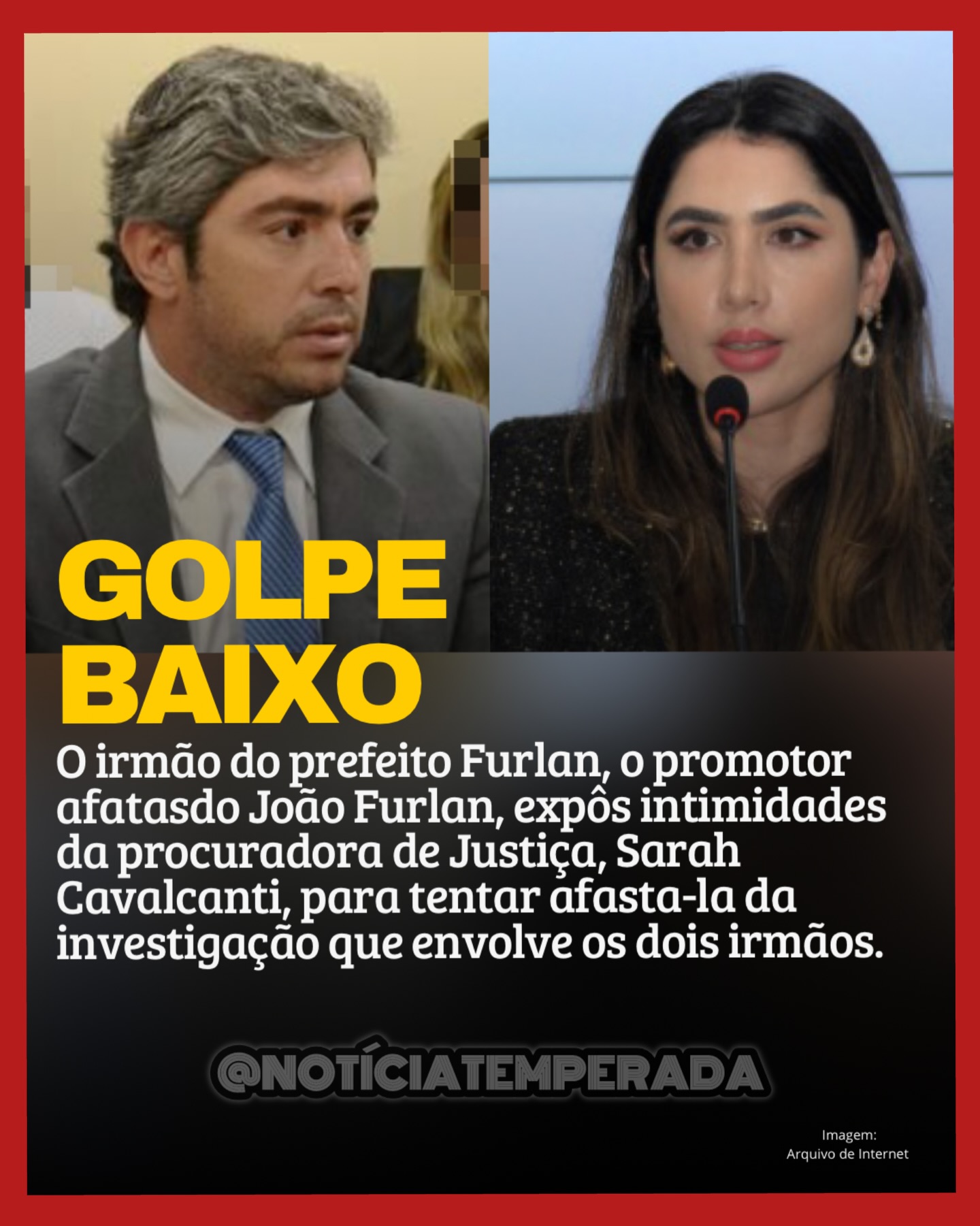 | Macapá/AP - A Justiça Eleitoral do Amapá rejeitou uma tentativa do promotor de Justiça afastado João Paulo Furlan (foto), irmão do prefeito de Macapá Antônio Furlan (MDB), de afastar a procuradora regional eleitoral Sarah Cavalcanti (foto) de um processo que envolve investigações relacionadas ao aos dois irmãos.
No pedido apresentado ao Tribunal Regional Eleitoral (TRE-AP), o promotor alegou suspeição da procuradora com base em aspectos de sua vida íntima, afirmando que ela teria mantido, no passado, um relacionamento afetivo com um delegado da Polícia Federal responsável pelo inquérito que originou a denúncia e que hoje figura como testemunha no processo.
Mais informações em:
www.noticiatemperada.com
Link na Bio