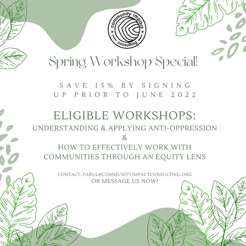 🌿 Spring workshop special!🌿
As we all prepare to move into warmer days, why not support our staff and boards by offering them some critical learning opportunities. As non-profit organizations serve broad populations and communities, these workshops aim to empower teams to learn and explore together, as well as receive expert advice to any specific questions you may have.
Sign up prior to June 1, 2022 and receive 15% off of the following workshops:
~Understanding & Applying Anti-Oppresion
~How to Effectively Work with Communities through an Equity Lens
🌿Email or message us now! 🌿
#springspecial #antioppression #equity #training #workshops #toronto #ontario #canada #springcleaning