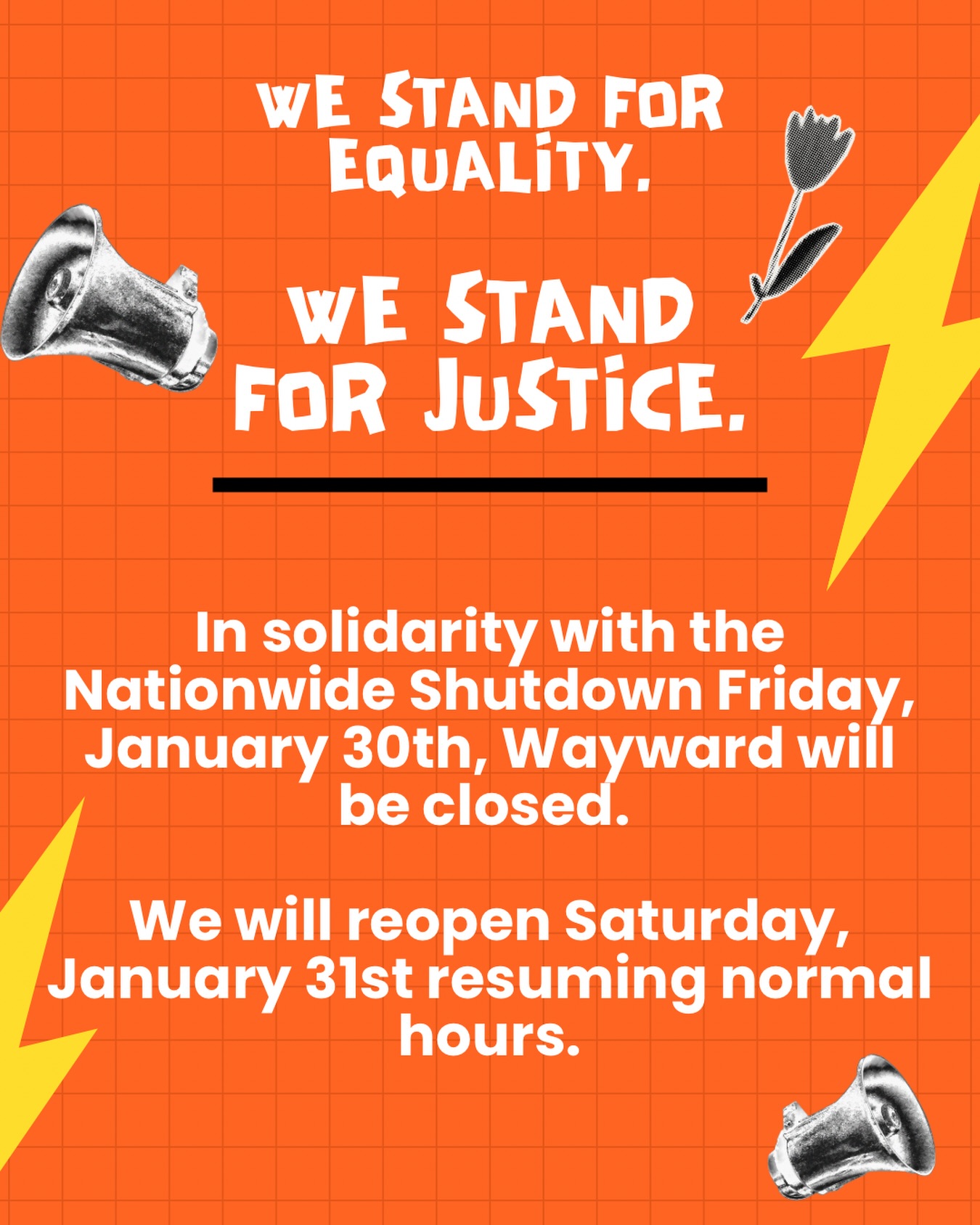 💥NOTICE:
Wayward will be CLOSED in support of the nationwide strike happening tomorrow. We understand not all businesses and individuals are capable of closing shop or skipping work- and that’s okay! We encourage everyone to show support in whatever ways feel appropriate. There is no shame in standing up against what is happening in our country right now. Every bit counts. Everyone be safe and we’ll see you Saturday 🩷