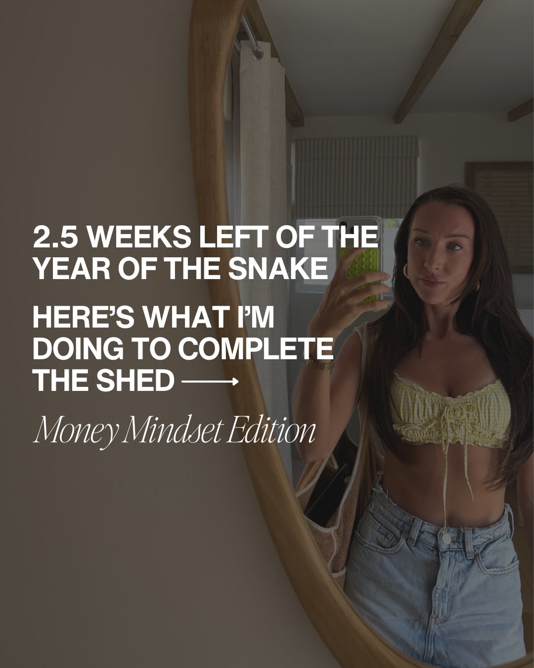 The final few days of the shed, are you ready? 🐍
Want to complete the shed together?
Join my FREE live money coaching event next week to release anything that isn’t serving you to prepare us for our most abundant chapter yet in the year of the horse 🐎🔥
Comment WEALTH & I’ll send you the link 🤍
Content inspired by @christinagalbato 💗💗💗
#manifestation #abundancemindset #moneymindset #moneymanifestation #mindset