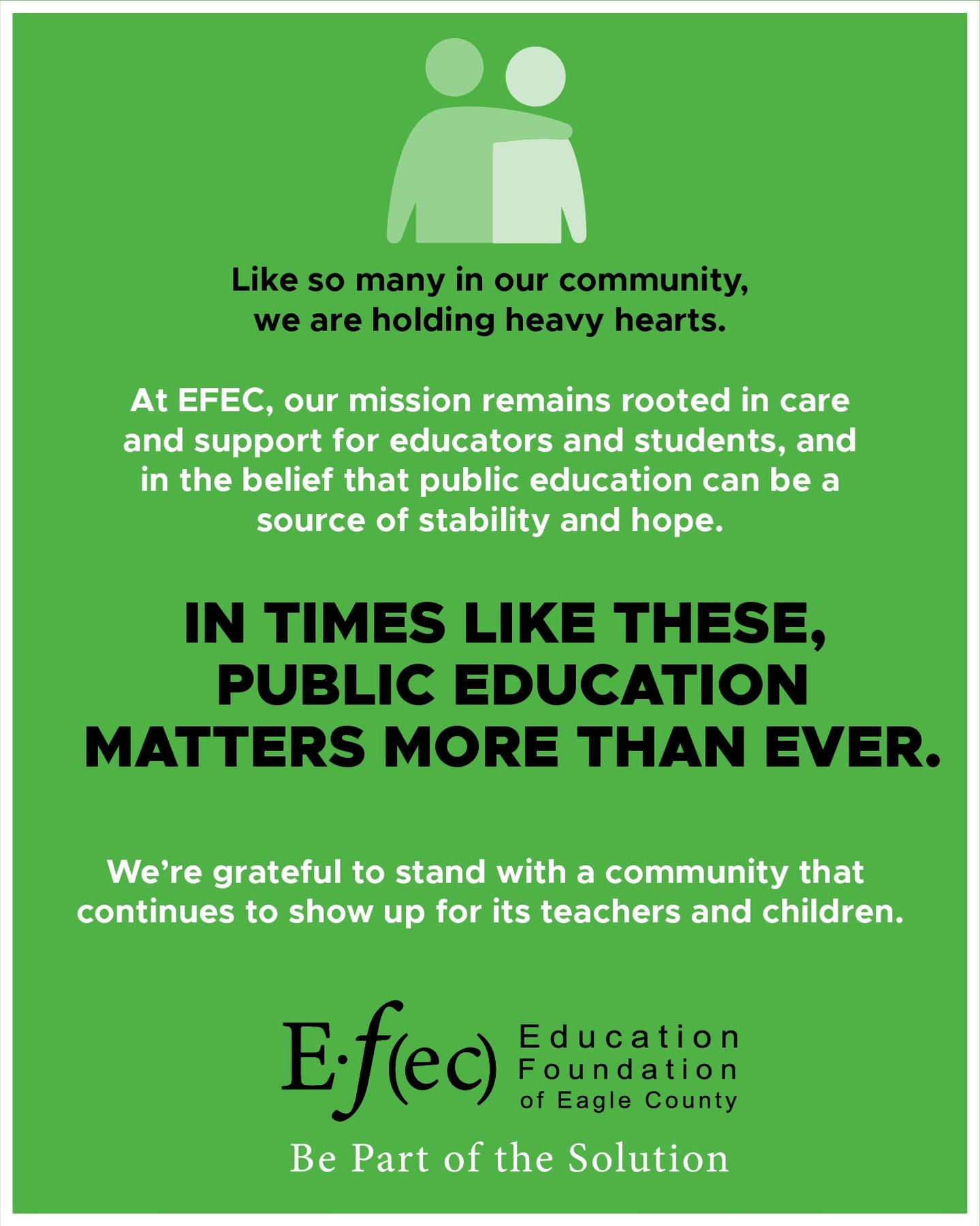 Like so many in our community, we are holding heavy hearts. This season has brought challenges, and many are carrying grief, fear, and uncertainty.
In times like these, public education matters more than ever. Education has always been about more than classrooms—it’s about care, belonging, safety, and ensuring every child has the opportunity to thrive. Our educators show up each day to support children through moments both joyful and hard. That commitment feels especially important right now.
At EFEC, our mission remains rooted in care and support for educators and students, and in the belief that public education can be a source of stability and hope.
As we move forward with Project Funway 2026 (our biggest fundraising event of the year), we do so with intention and empathy, honoring both the challenges of this moment and the importance of supporting public education in Eagle County. This is one way we show up for Eagle County, especially when it matters most. Let's celebrate and support Vail Valley with creativity, caring, and community!
We’re grateful to stand with a community that continues to show up for its teachers and children.
EFEC | Be Part of the Solution