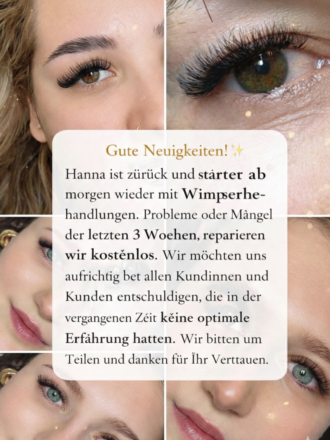 ✨ Gute Neuigkeiten ✨
Hanna ist zurück und startet ab morgen wieder mit Wimpernbehandlungen.
Sollte es in den letzten 3 Wochen zu Problemen oder Mängeln gekommen sein, reparieren wir diese selbstverständlich kostenlos.
Gleichzeitig möchten wir uns aufrichtig bei allen Kundinnen und Kunden entschuldigen, die in der vergangenen Zeit keine optimale Erfahrung bei uns machen konnten.
Vielen Dank für Ihr Verständnis und Ihr Vertrauen. 🤍
👉 Terminbuchung:
Bitte buchen Sie Ihren Termin ganz einfach selbst über unseren Online-Kalender:
🔗 https://bukkigo.com/salon/luv-beauty-oerlikon
❗ Wichtiger Hinweis:
Wir arbeiten nicht mehr mit Treatwell zusammen.
Für Buchungen oder Zahlungen, die über Treatwell erfolgen, übernehmen wir keine Verantwortung.
🙏 Wir bitten Sie herzlich, diese Information weiterzuteilen.