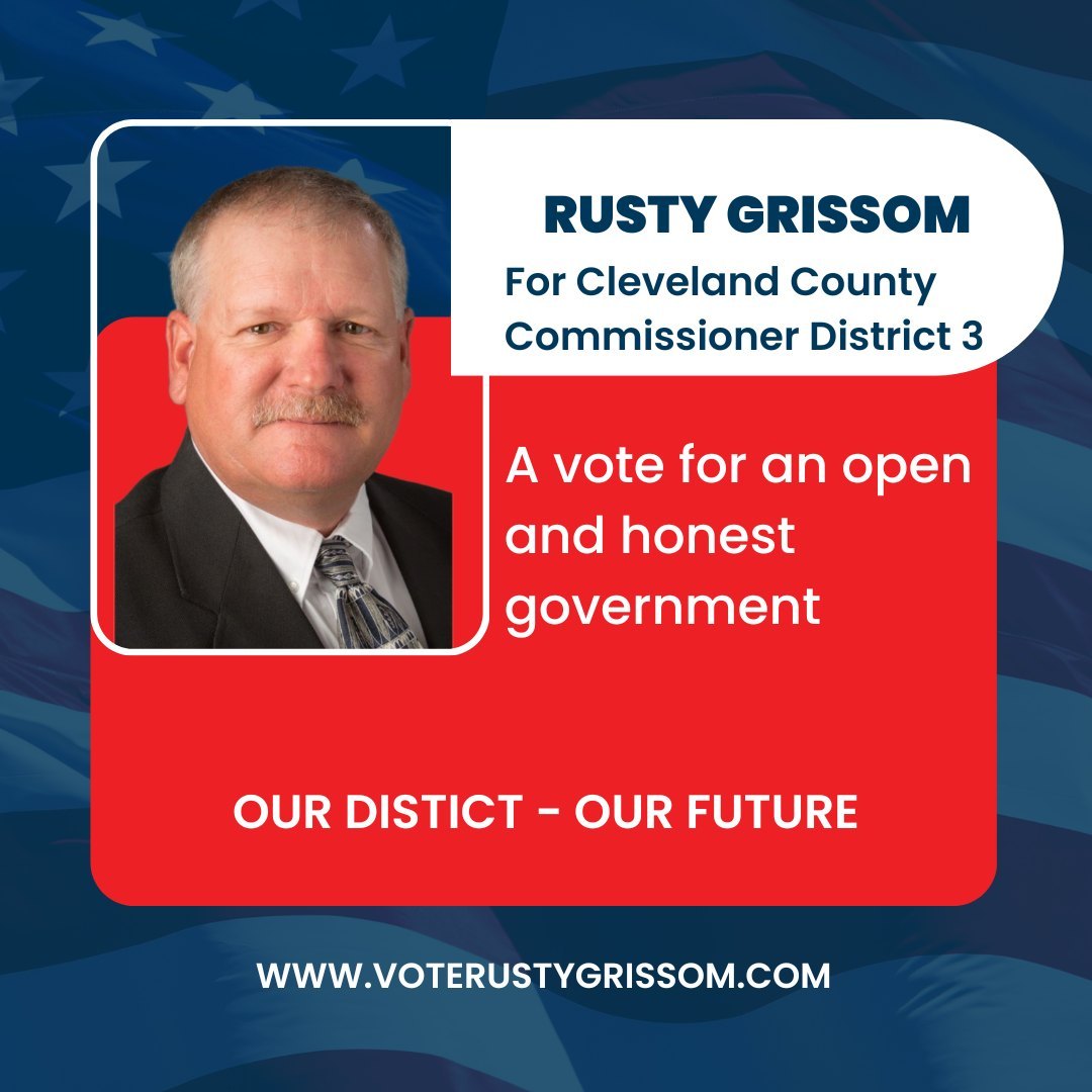 The election is just a few days away! Remember a vote for Rusty Grissom is a vote for honesty, integrity, and transparency.
Visit my website www.voterustygrissom.com to see how to continue to be involved in our campaign!
📞 405-872-9584
📫 Please send contributions to:
P.O. Box 1100
Noble, OK 73068
#midtermelection #yourvotematters #voters #knowwheretovote #clevelandcountycommissioner
