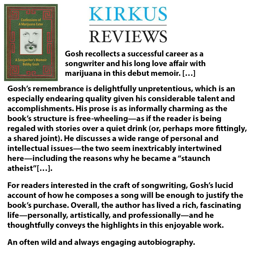 "An often wild and always engaging autobiography."
- Kirkus Reviews
Find my book "Confessions of a Marijuana Eater" on Amazon (hard copy and ebook) and on Audible (audiobook). Link in my bio!
#kirkusreviews #confessionsofamarijuanaeater #songwriter #memoir #bobbygosh #marijuana #marijuanapolicy