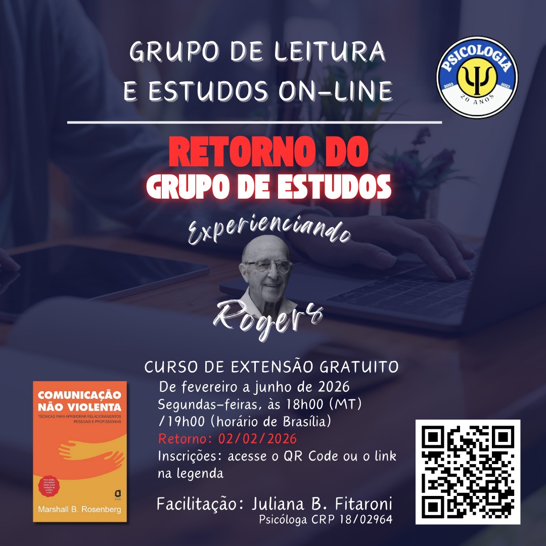 Olá, pessoal!
Vamos retornar com o grupo de estudos "Experienciando Rogers", GRATUITO, on-line, do livro "Comunicação não violenta" de Marshall Rosenberg. Estamos no capítulo 3. Observar sem avaliar (na página 49 no pdf)
Quem quiser, pode participar! A participação é GRATUITA!
Os encontros acontecem nas segundas-feiras das 18h00 às 19h00 (horário de MT) / 19h00 às 20h00 (horário de Brasília), on-line, via Zoom (o link é enviado no grupo de whatsApp, antes do encontro on-line);
Facilitadora: Juliana B. Fitaroni Psicóloga–CRP 18/02964
Certificação: serão contabilizadas as presenças dos encontros. Após o término do semestre, será solicitada a instituição organizadora a elaboração dos certificados de extensão.
A inscrição pode ser realizada pelo QR Code da imagem ou pelo link: https://forms.gle/DofFzXDY66qNPpL3A
Vamos juntas?
Retorno: 02/02/2026
Divulguem, por gentileza, a quem vocês acham que possa aproveitar!
Abraços!
Juliana B. Fitaroni
Psicóloga
CRP 18/02964