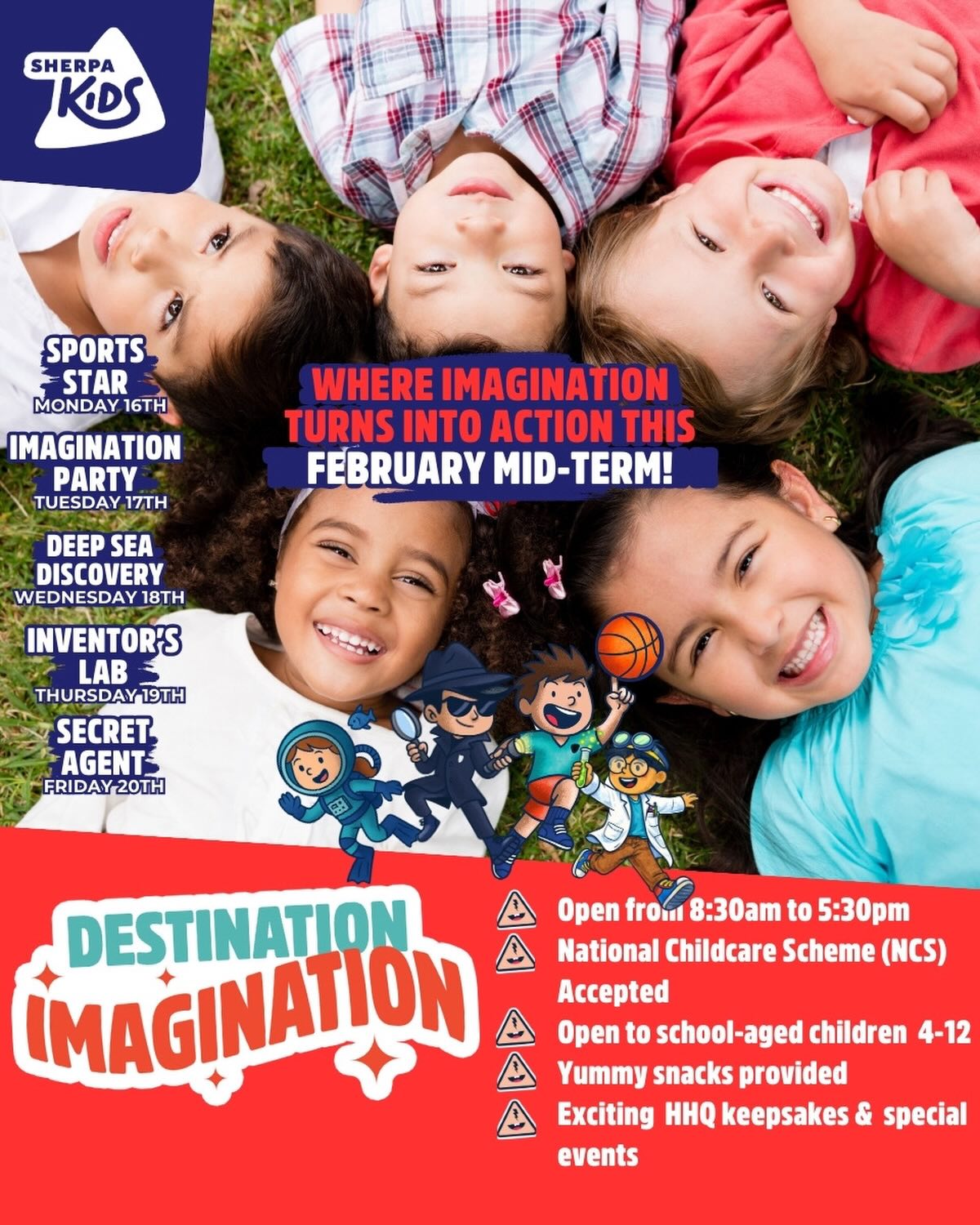 Sherpa Kids Holiday HQ Destination Imagination is coming to our school this February Mid Term!
Children will dive into fast-paced games, hands-on discovery and exciting themed adventures designed to spark curiosity and bring big ideas to life.
Key February Mid Term details:
⢠Running from 19th-20th of February
⢠Open from 8:30am to 5:30pm
⢠National Childcare Scheme (NCS) Accepted
⢠Open to school-aged children 4-12
⢠Nutritious & yummy snacks provided
⢠A week of exciting themes including Sports Star, Imagination Party, Deep-Sea Discovery, Inventorās Lab and Secret Agent.
⢠Sports-led sessions, teamwork challenges, hands-on science activities, aquatic and space-themed play and more!
⢠Creative Make & Take sessions so children can build their own keepsakes to take home.
For daily schedule & more information: https://www.sherpakids.ie/school-holidays/whats-on/
Find our school & book Now: https://www.sherpakids.ie/find-us/?filters=holiday+hq
#SherpaKidsIreland #HolidayHQ #FebruaryMi
