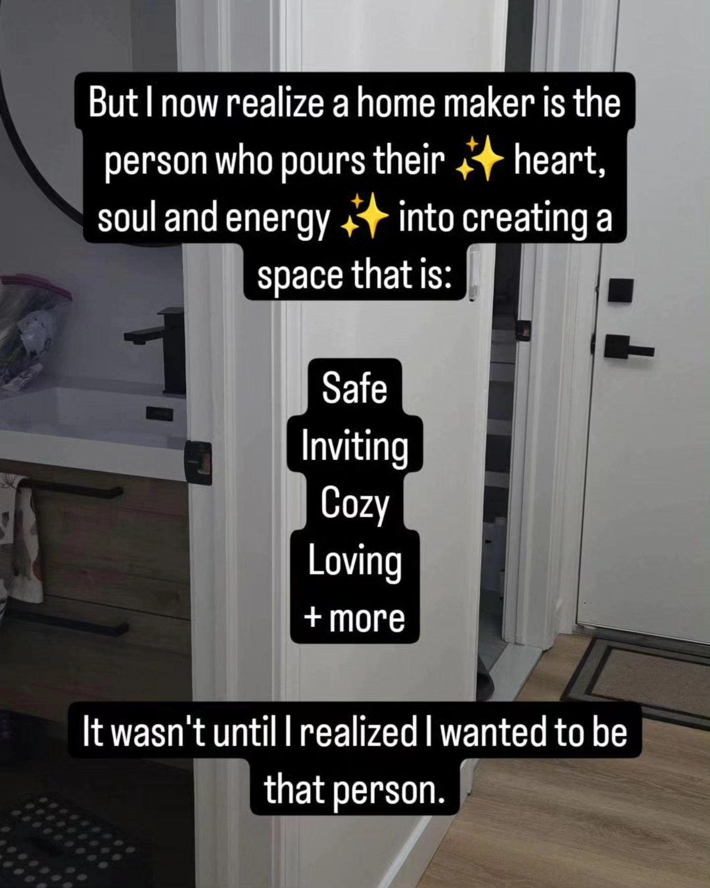 I am redefining who I am.
While a month ago that would have terrified me, today I am proud of who I am becoming and what our home will grow into.